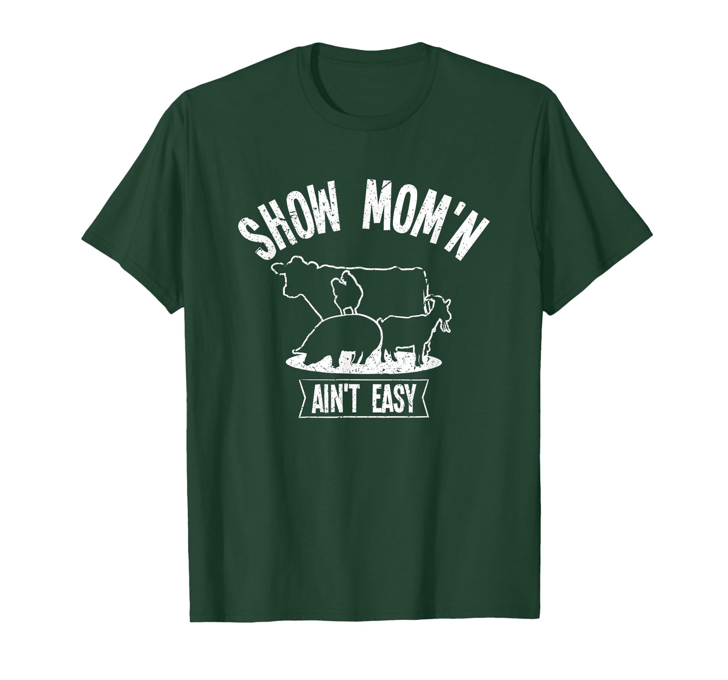 Show Mom'n Ain't Easy T-Shirt