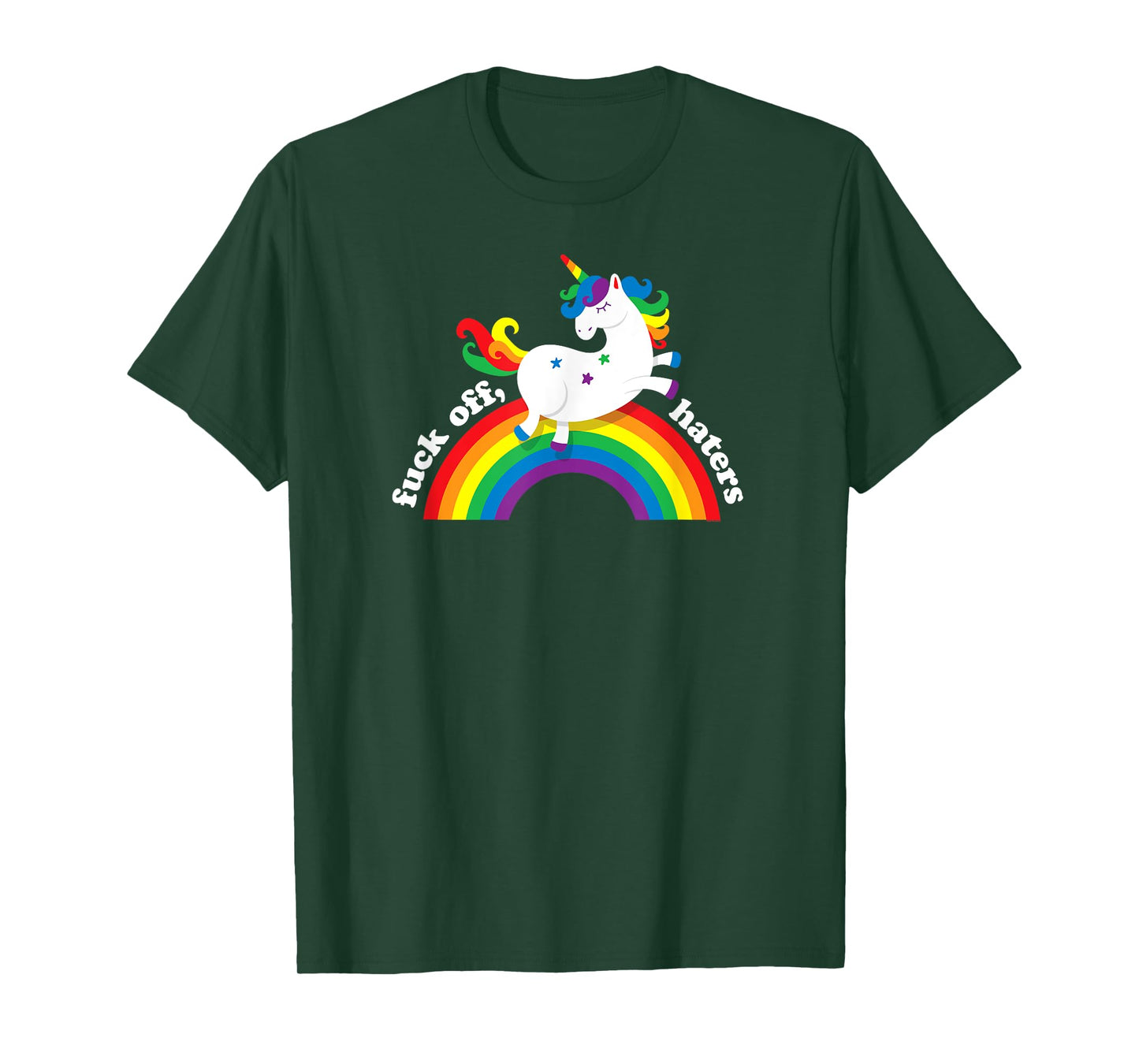 Gay Unicorn | Fuck Off Haters | Anti Hate Gay Pride Rainbow T-Shirt