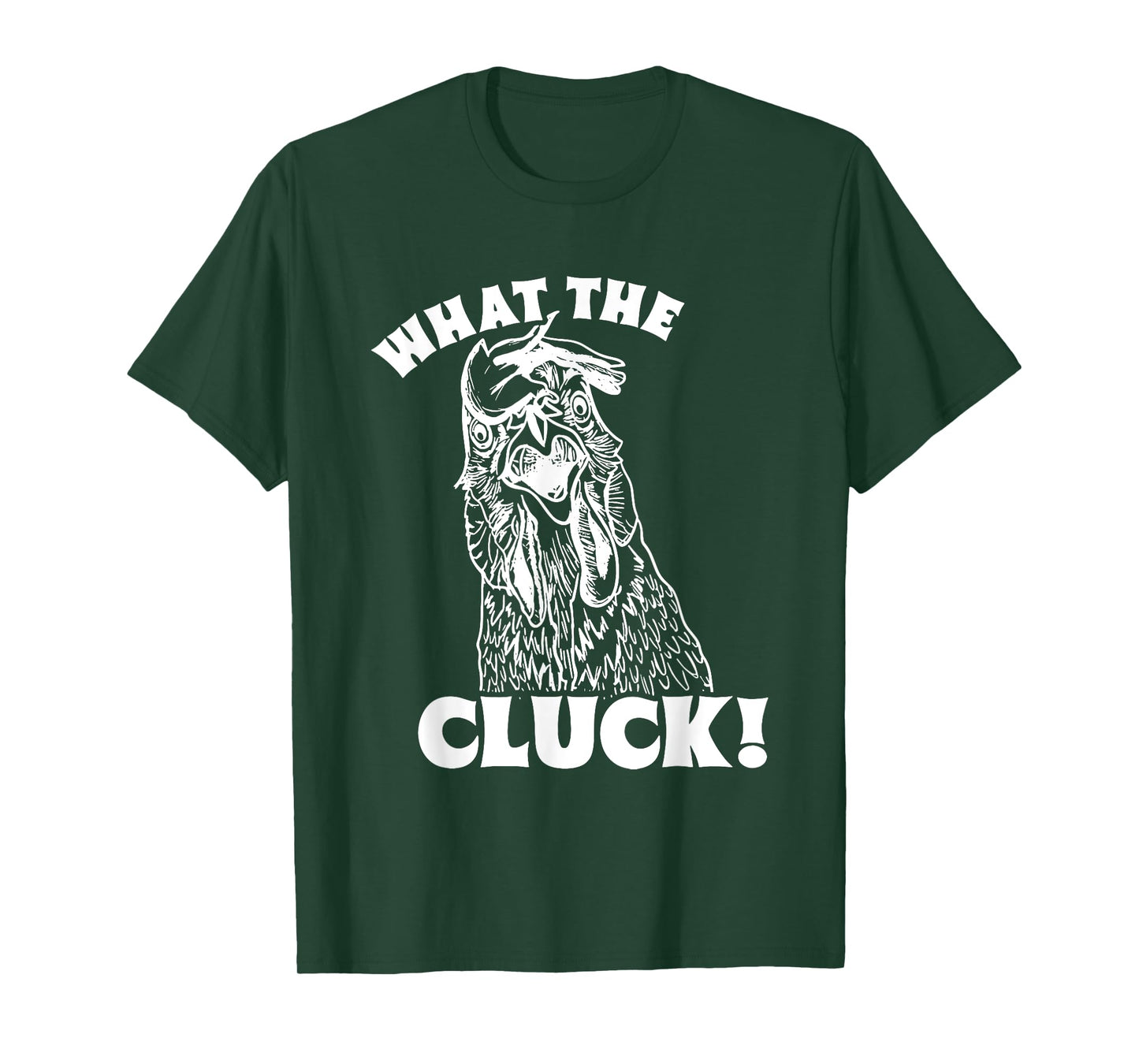 What The Cluck! Chicken T-Shirt