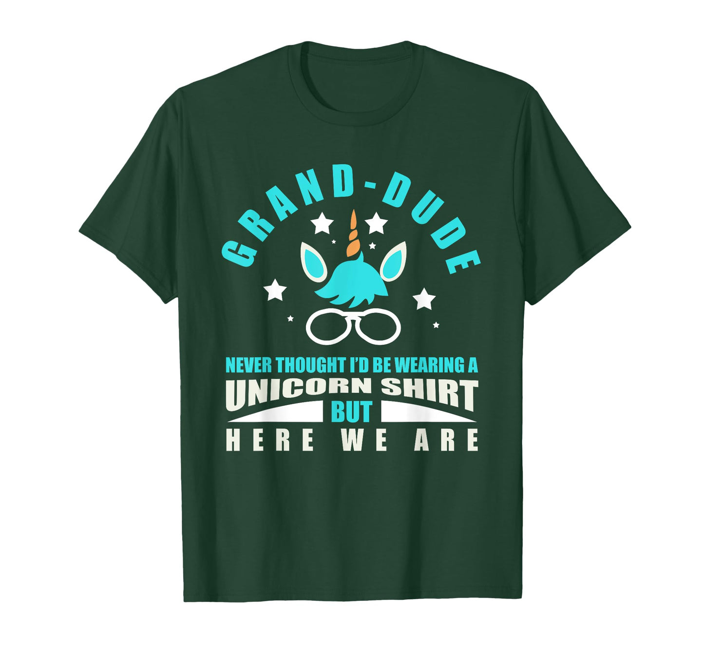 Grand-Dude: Funny Unicorn - Never Thought I'd Be Wearing T-Shirt