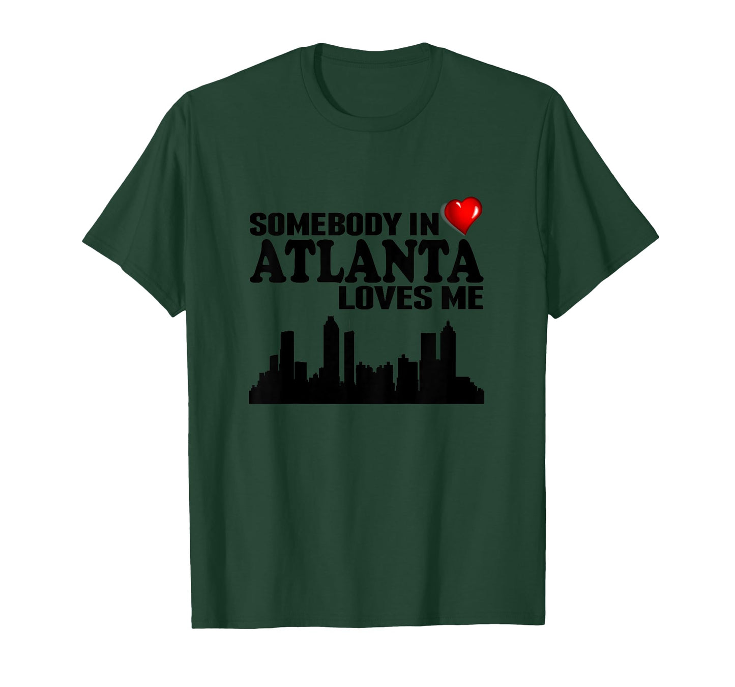 Somebody In Atlanta Loves Me T-Shirt T-Shirt