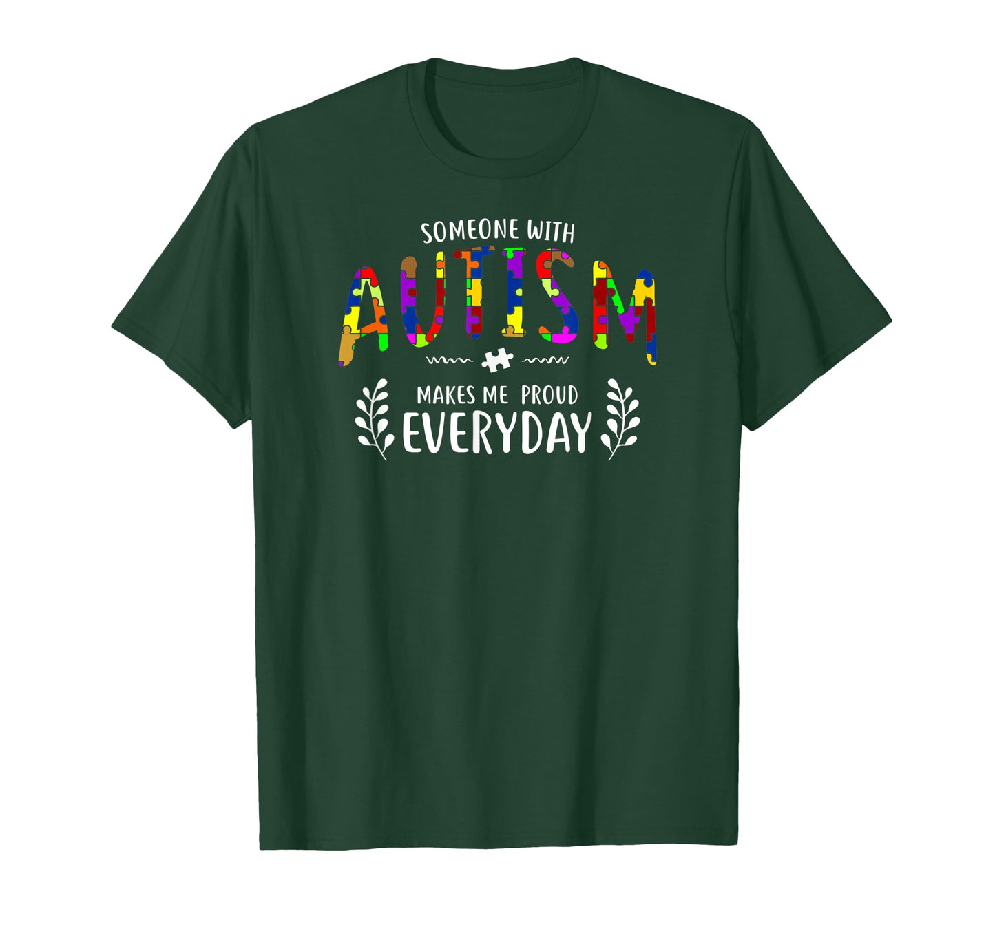 Someone With Autism Makes Me Proud Autism Awareness Support T-Shirt