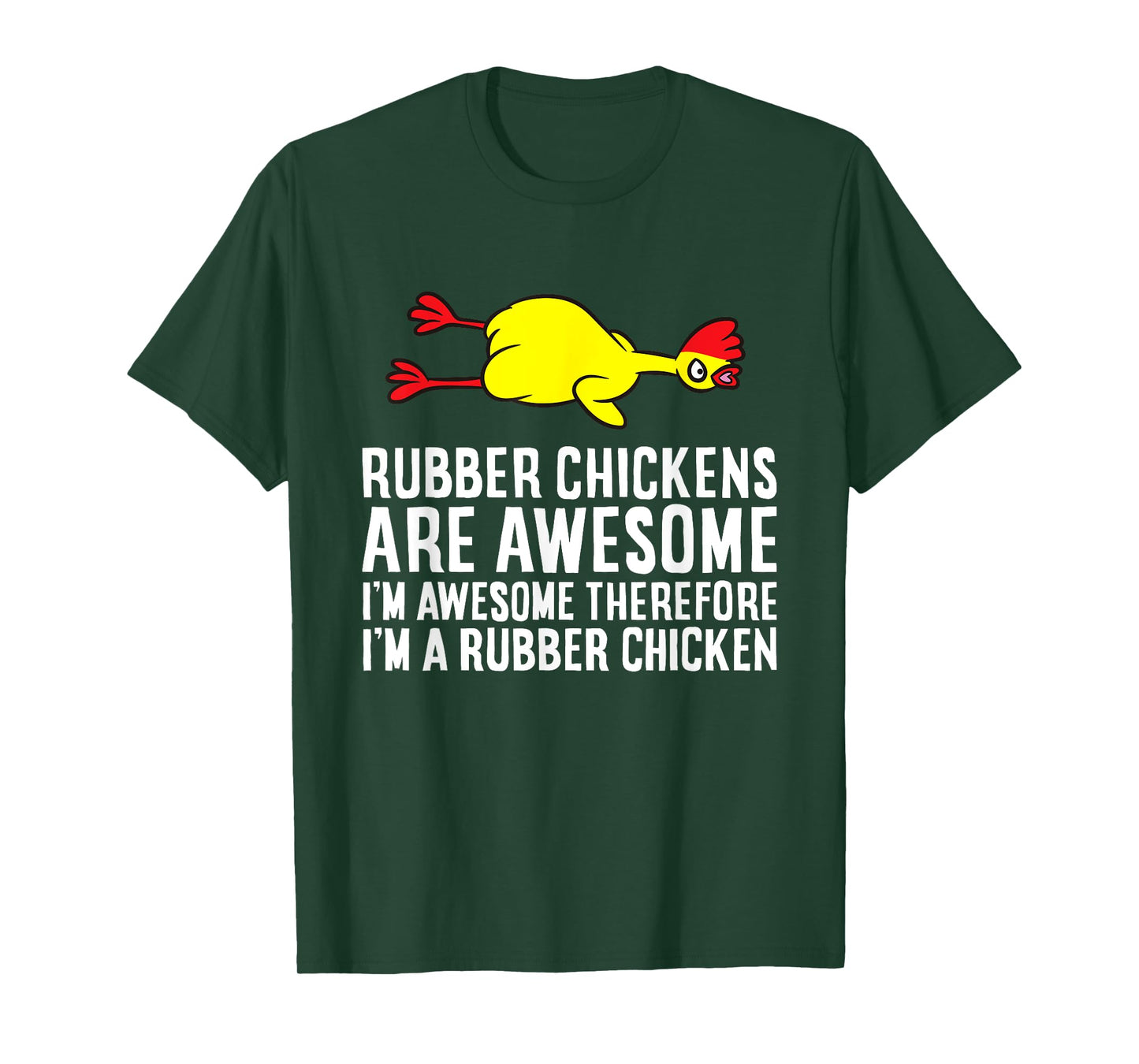 Rubber Chickens Are Awesome I'm Awesome I'm A Rubber Chicken T-Shirt
