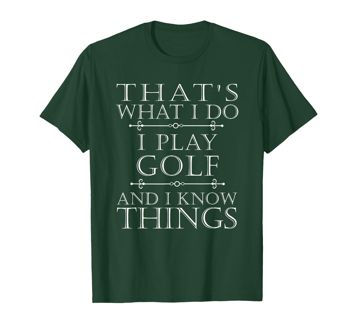 That's What I Do I Play Golf Shirt Funny Golfer Golfing Tee T-Shirt