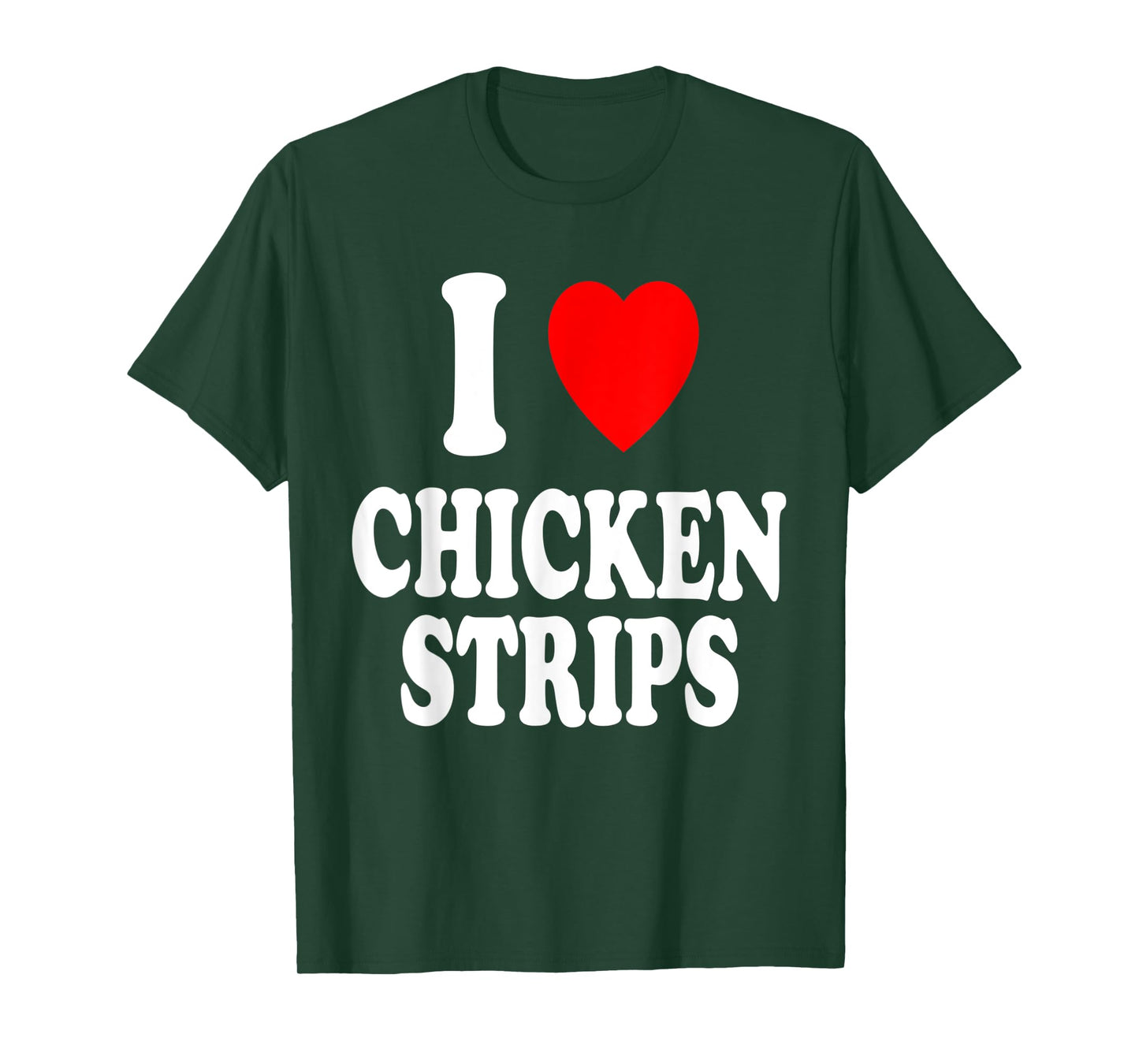 I Heart (Love) Chicken Strips Favorite Food Fingers T-Shirt