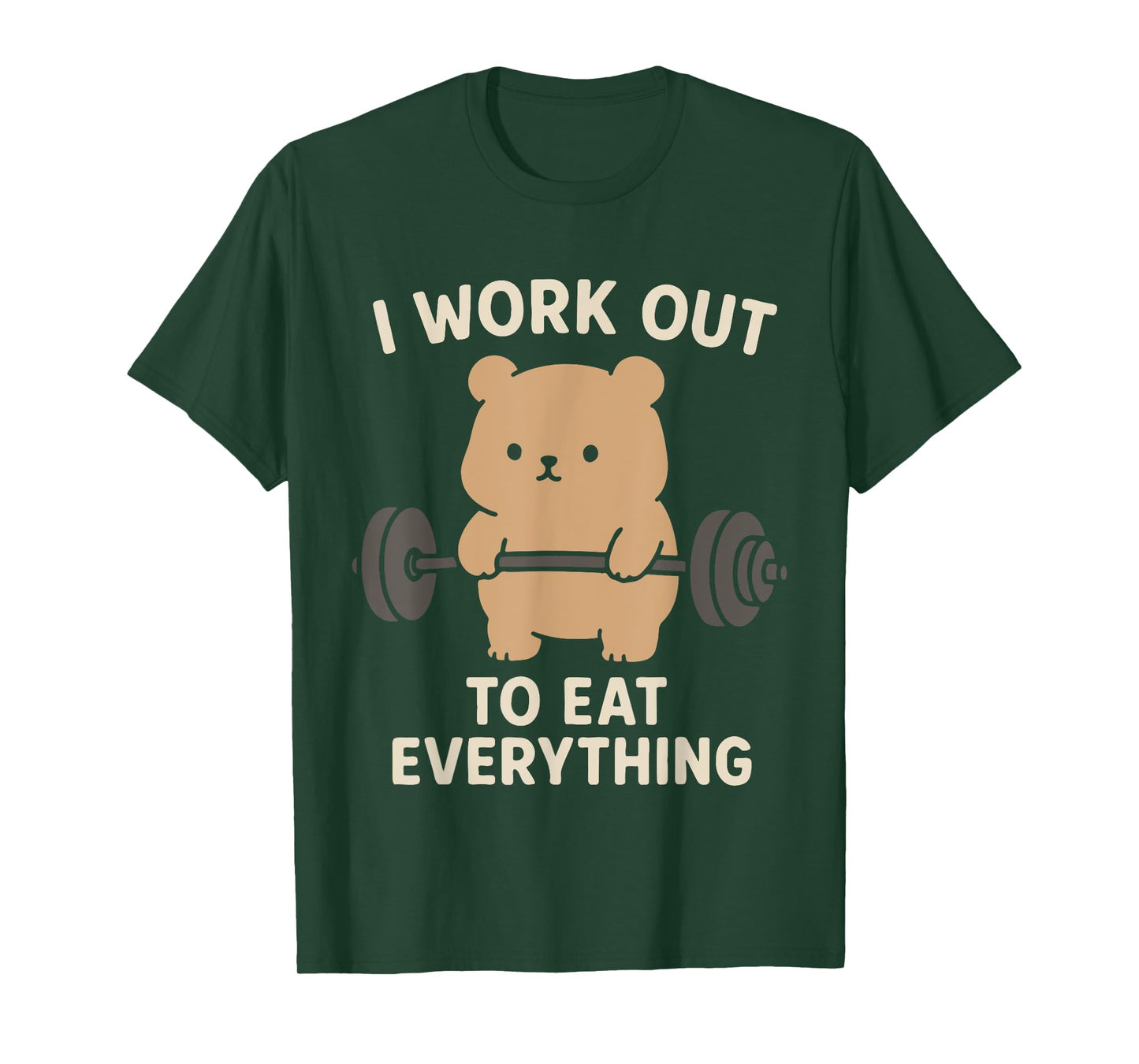 I Work Out To Eat Everything Cute Bear Fitness Weightlifting T-Shirt