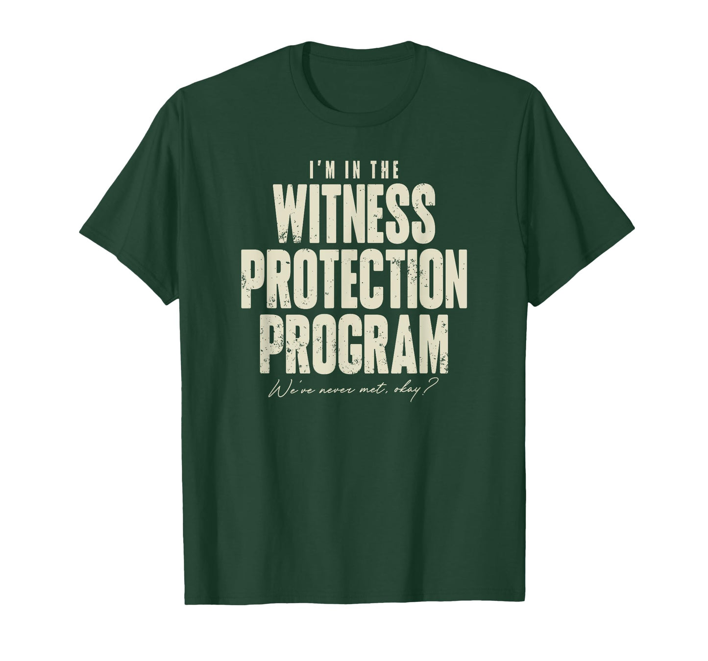 Funny Witness Protection Program T-Shirt