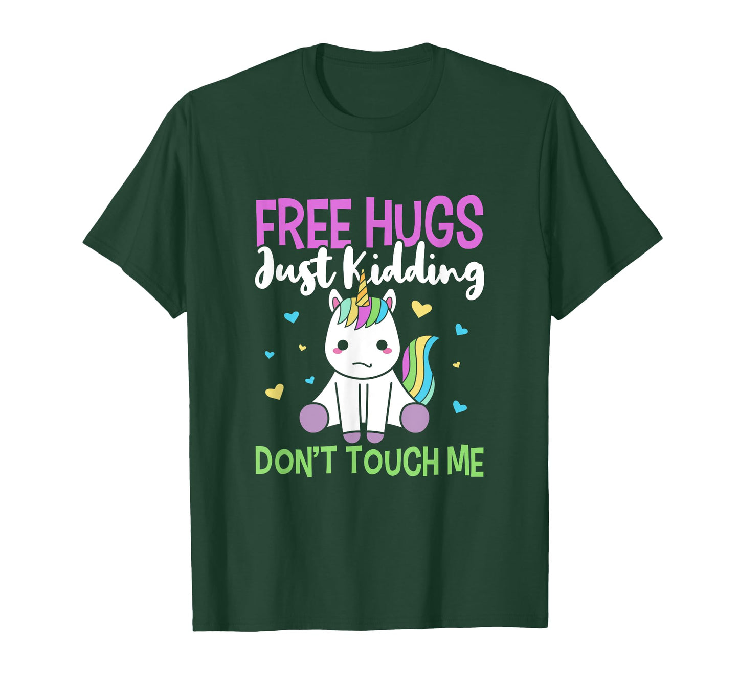 Free Hugs, Just Kidding Don't Touch Me Funny Unicorn Design T-Shirt
