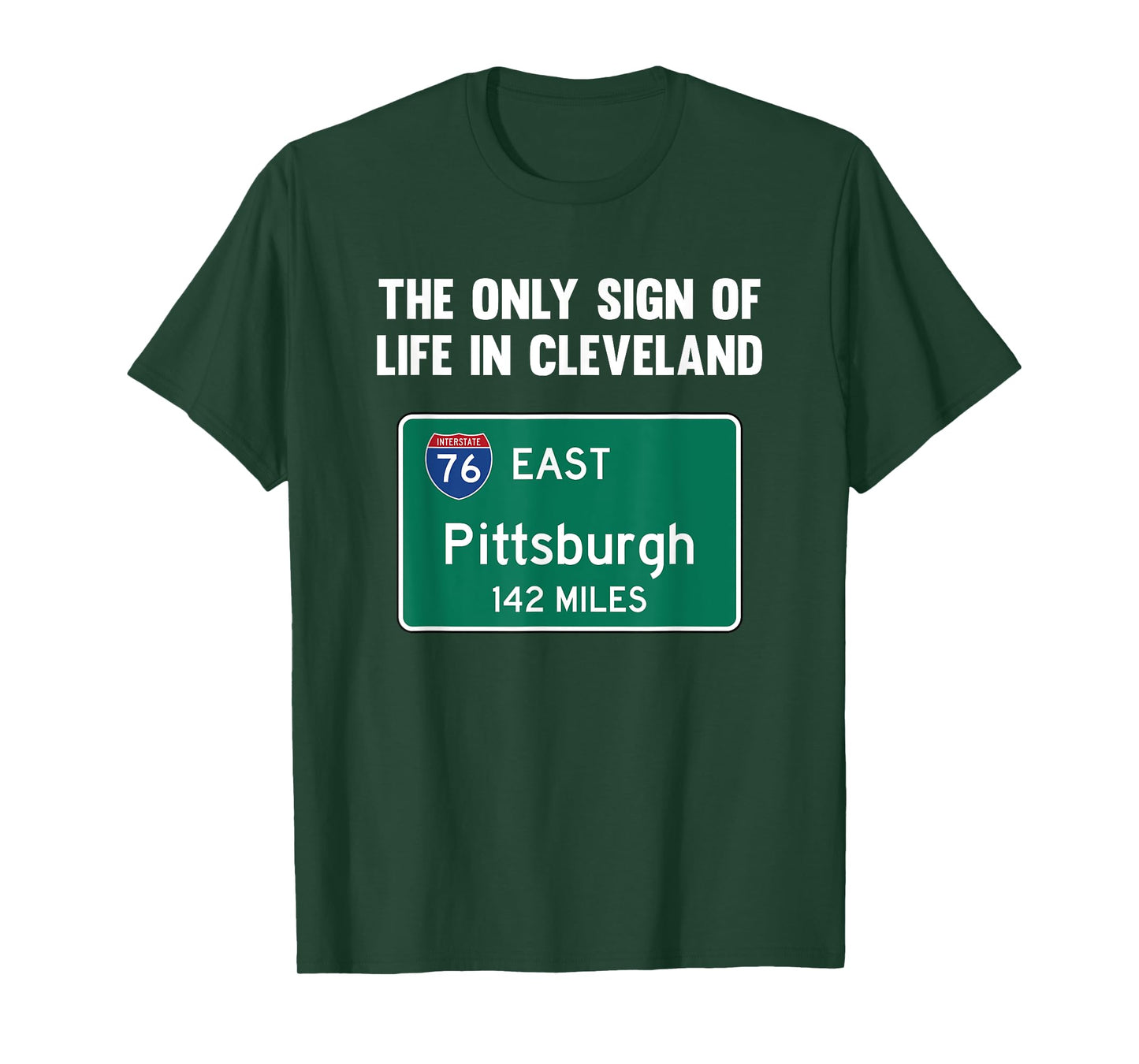 The Only Sign of Life in Cleveland Funny Pittsburgh T-Shirt