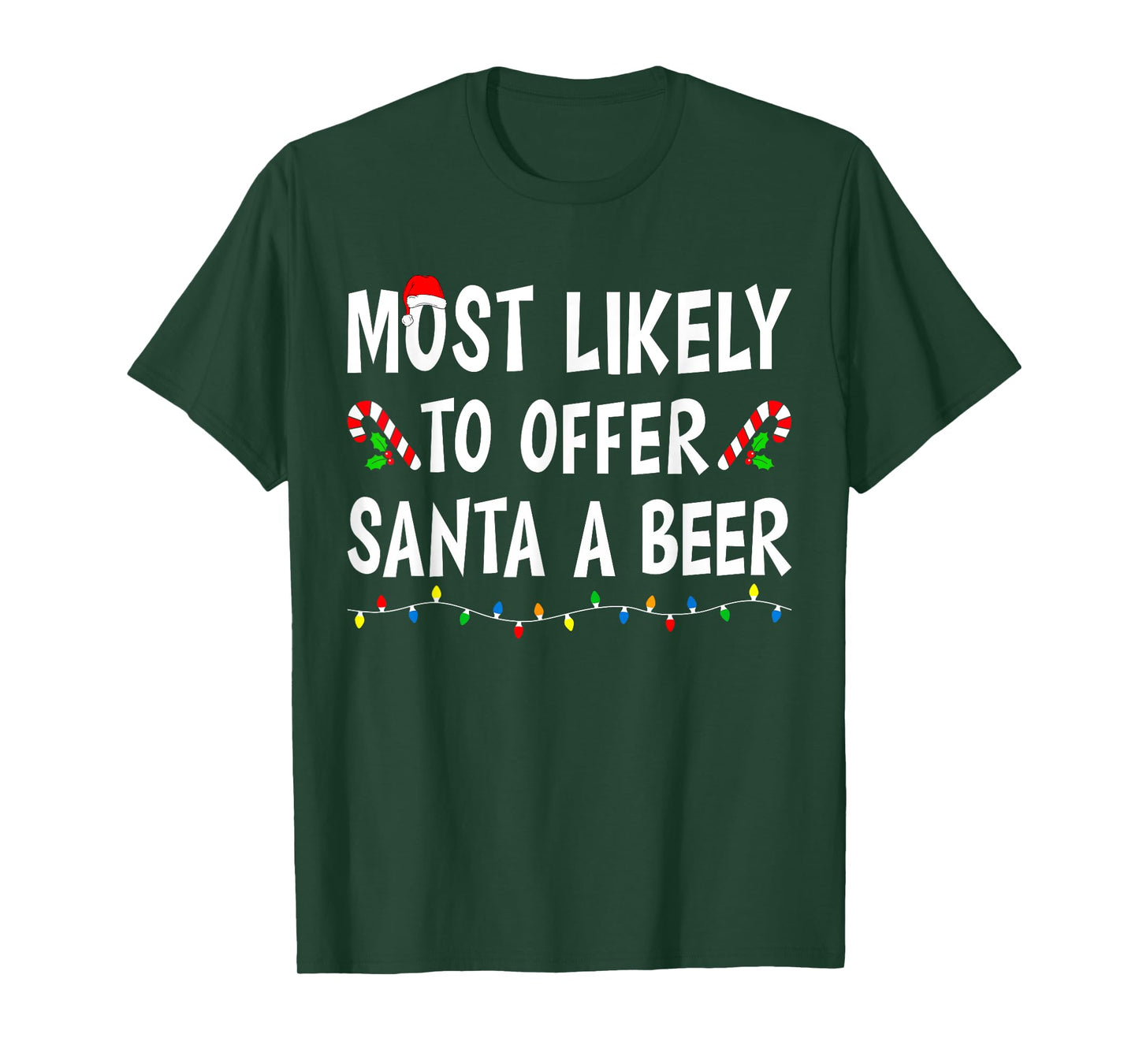 Most Likely To Offer Santa a Beer Funny Drinking Christmas T-Shirt