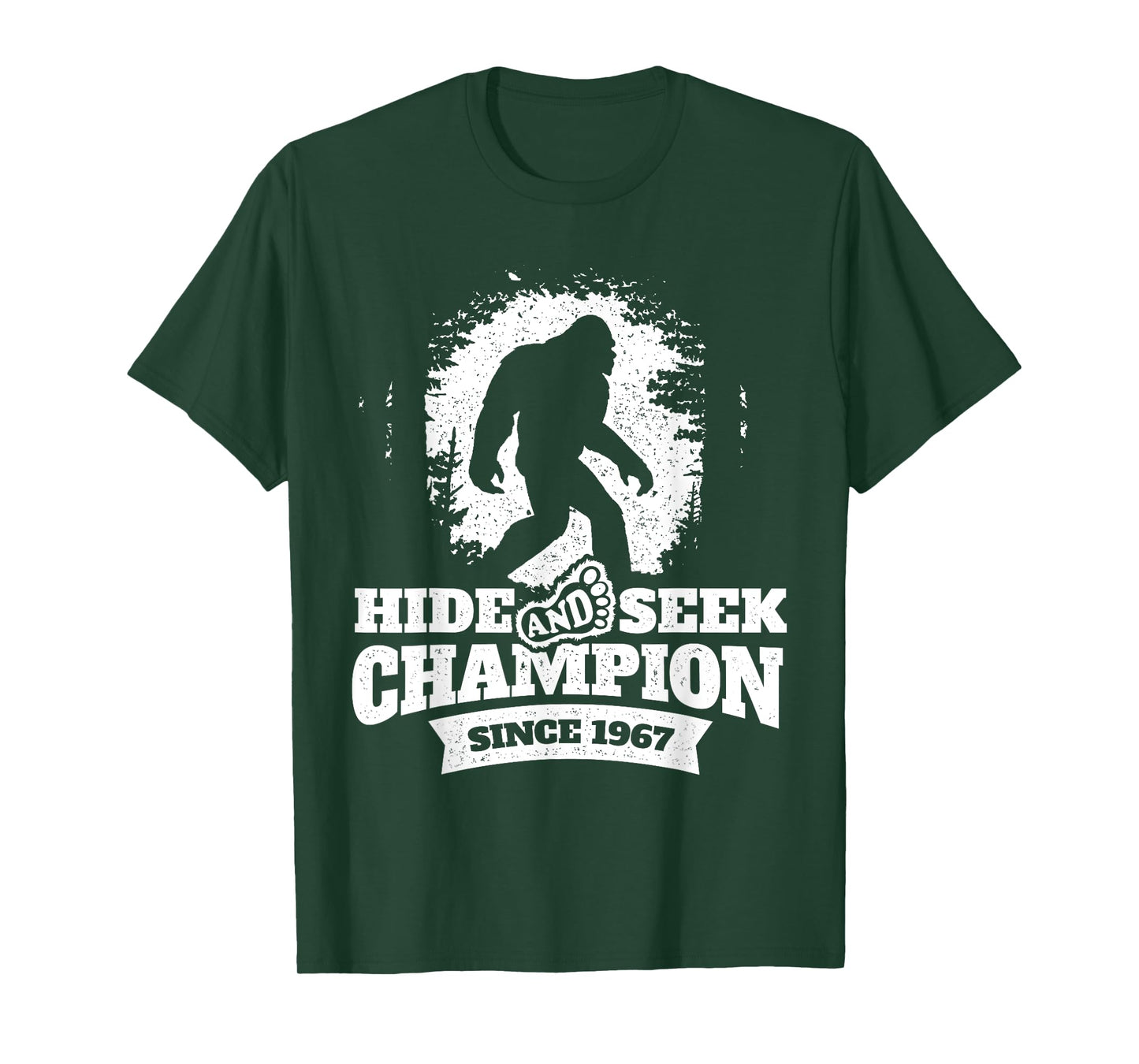 Hide and Seek Champion Since 1967 - Bigfoot Sasquatch T-Shirt