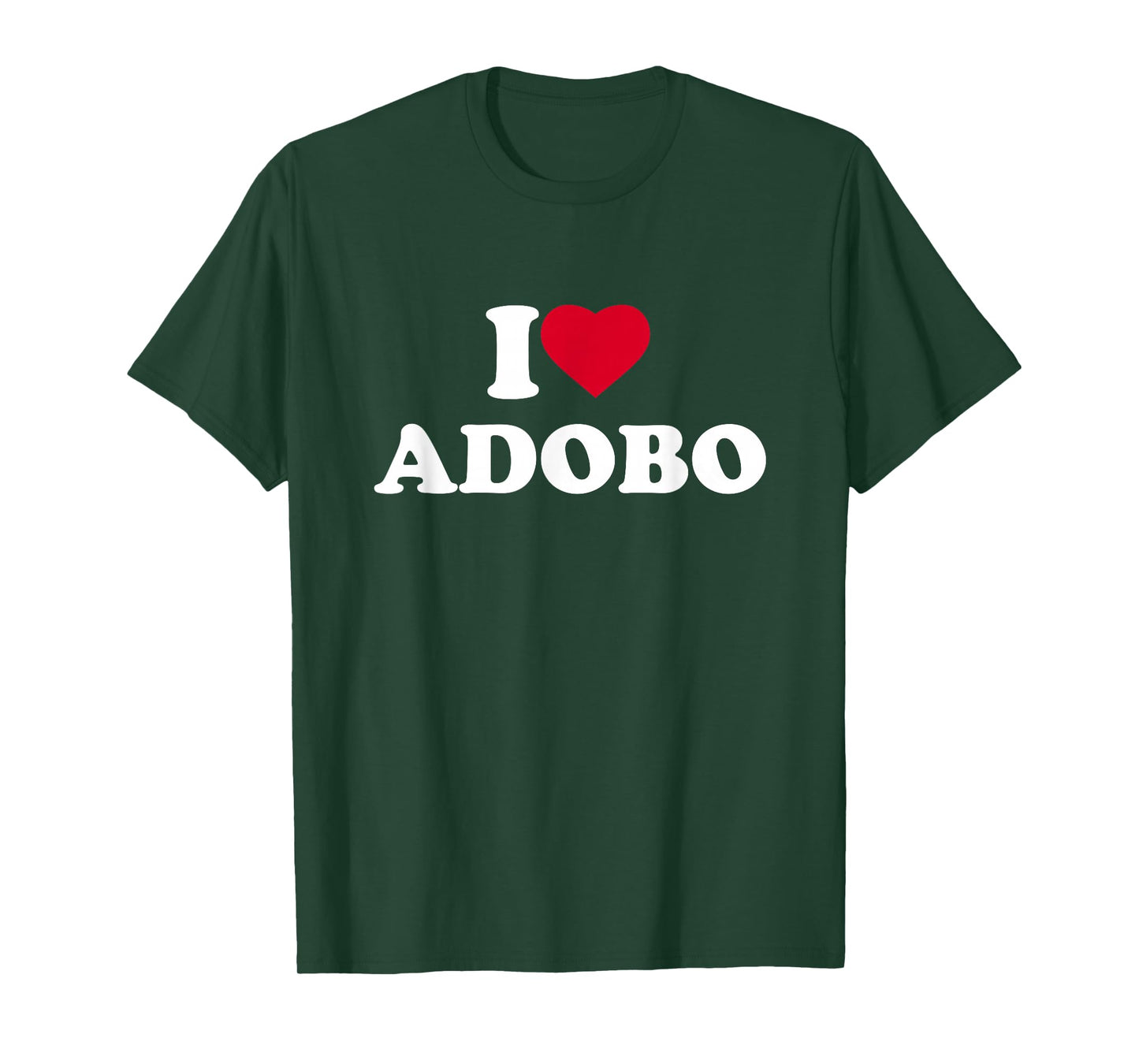 I Love Adobo I Heart Lover Chicken Pork Filipino Food Pinoy T-Shirt