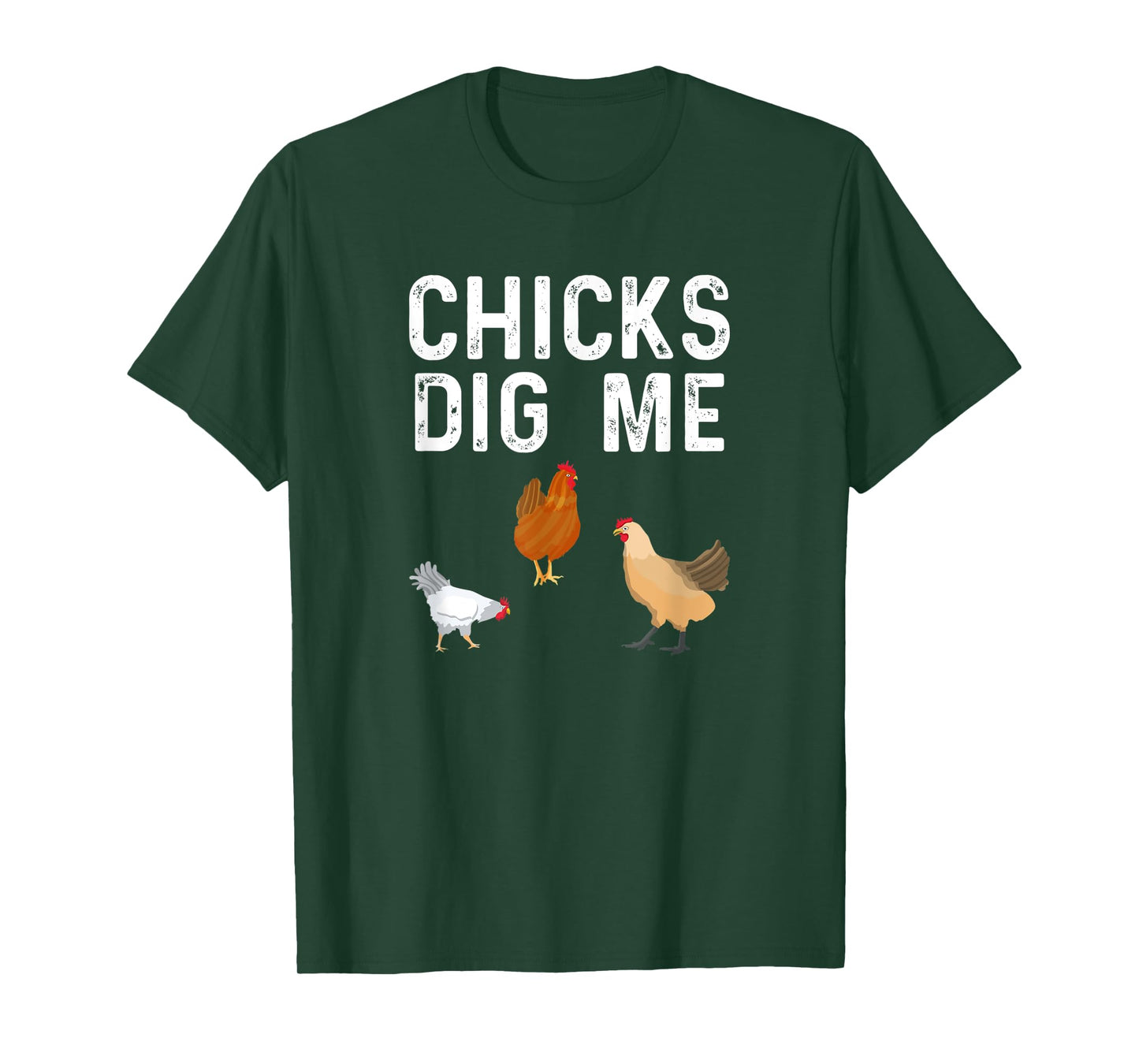 Chicken Farmer Funny Chicks Dig Me Farming T-Shirt