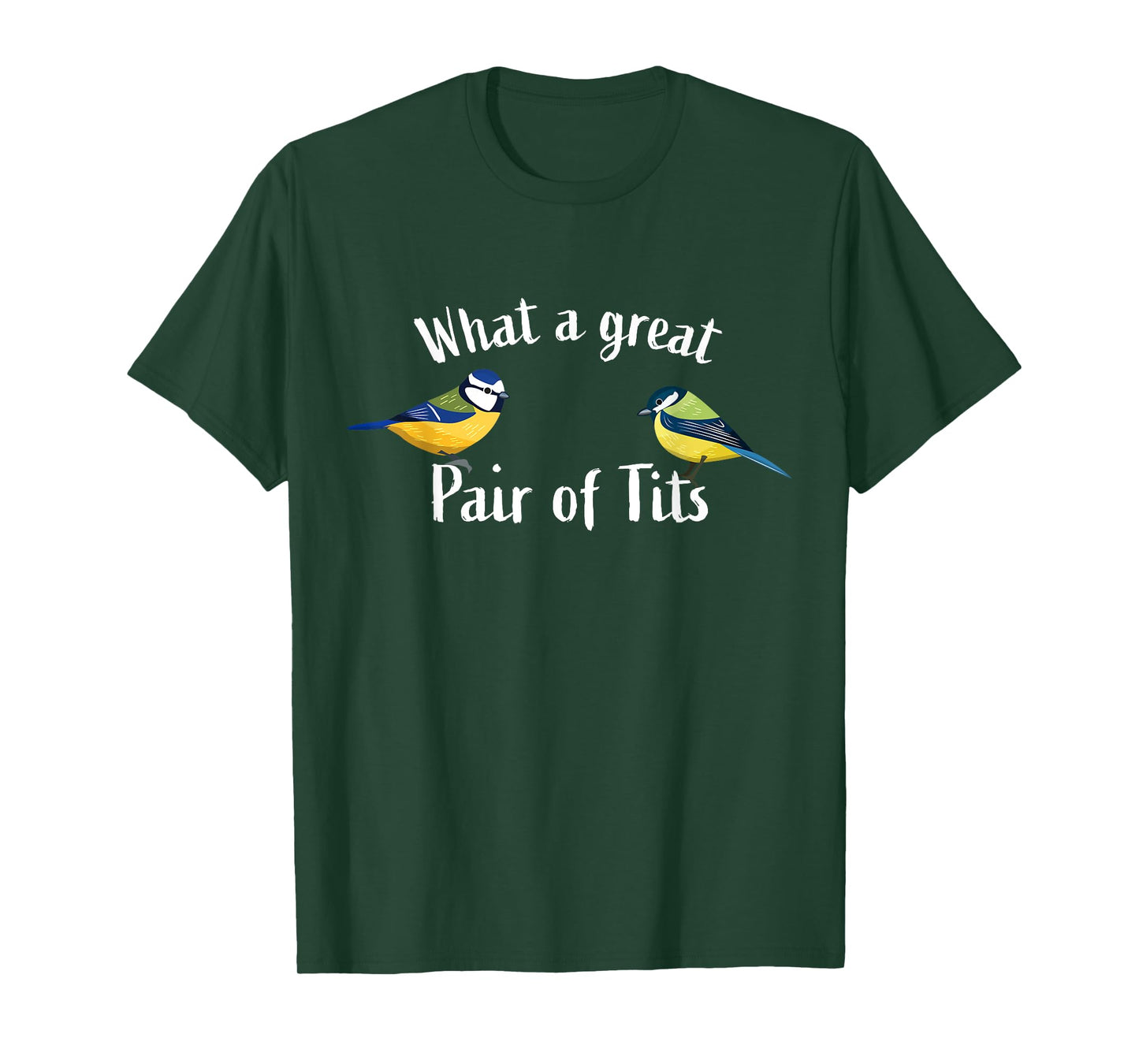 What a great pair of tits | Funny Bird watching gift T-Shirt