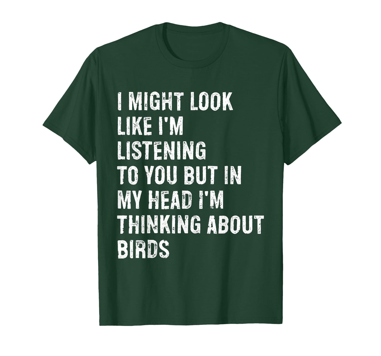 I Might Look Like I'm Listening Bird Watching T-Shirt