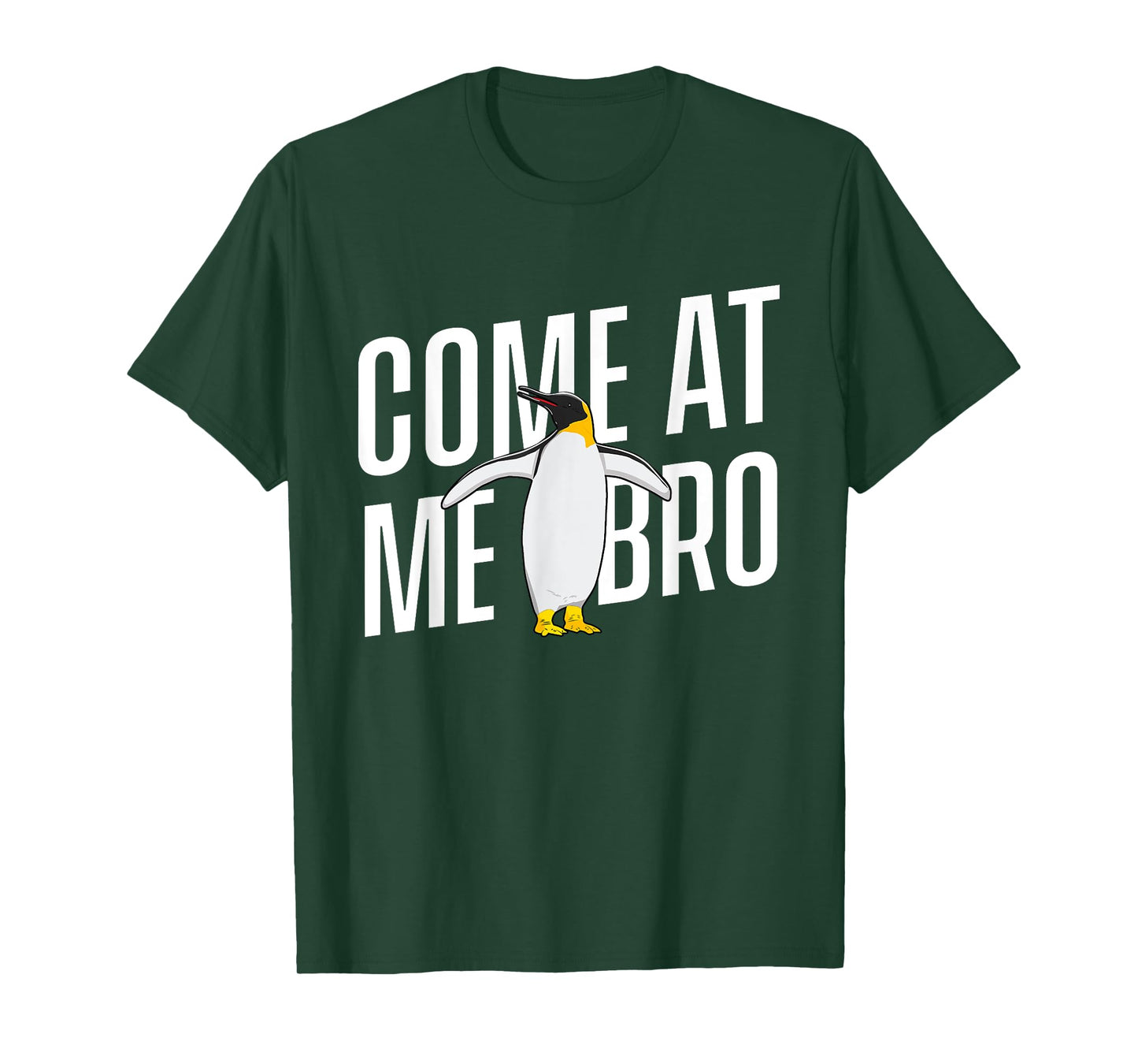 Come At Me Bro - Penguin Lover Bird Watcher Aquatic Bird T-Shirt