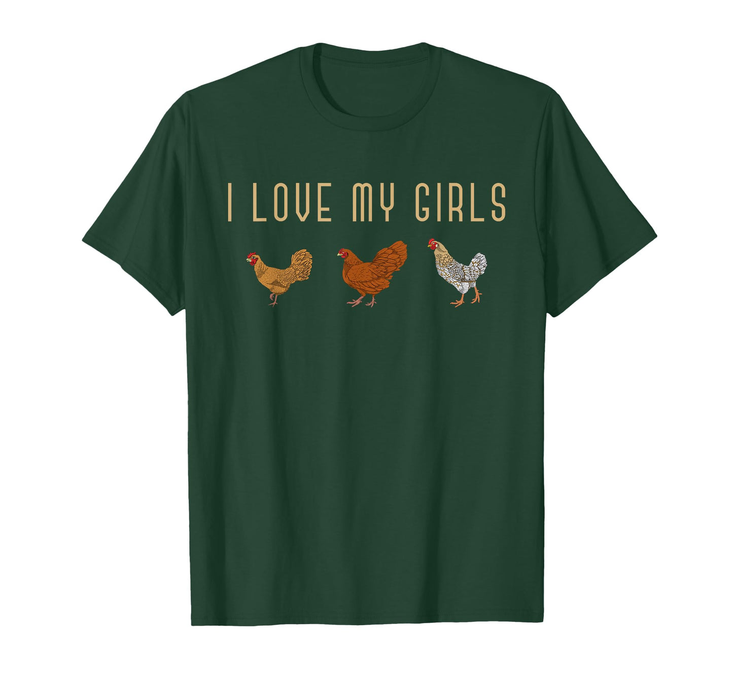 I Love My Girls Hen Farm Animal Farmer Funny Bird Chicken T-Shirt