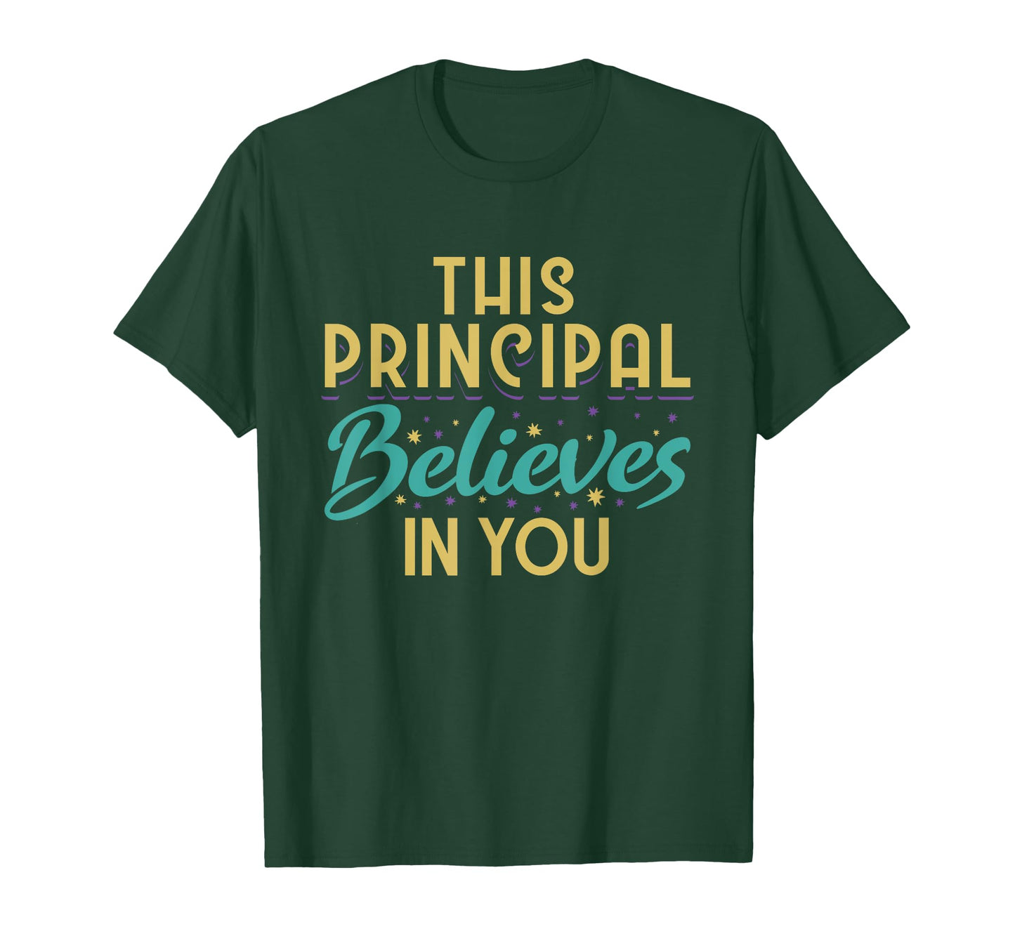 This Principal Believes In You T-Shirt
