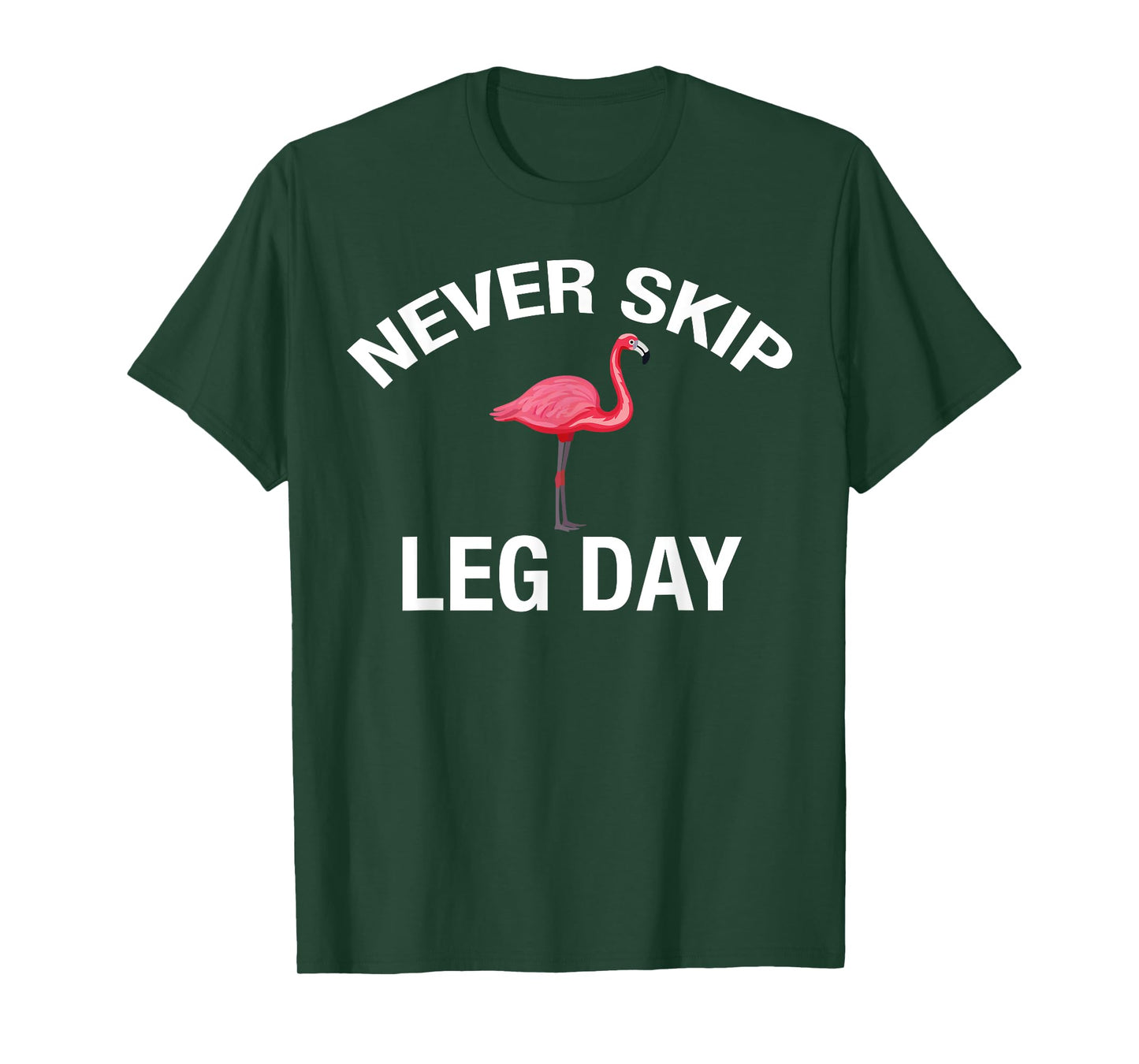 Never Skip Leg Day Funny Gym Lover Workout Flamingo Legs T-Shirt