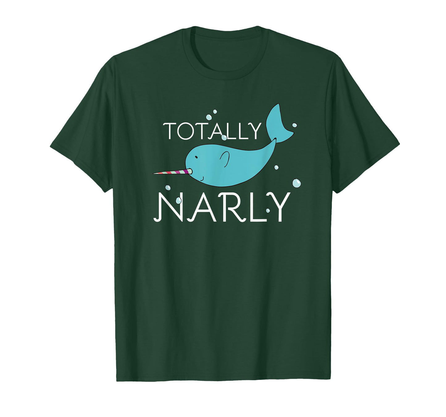 Totally Narly Funny Narwhal Shirt for Girls and Women T-Shirt