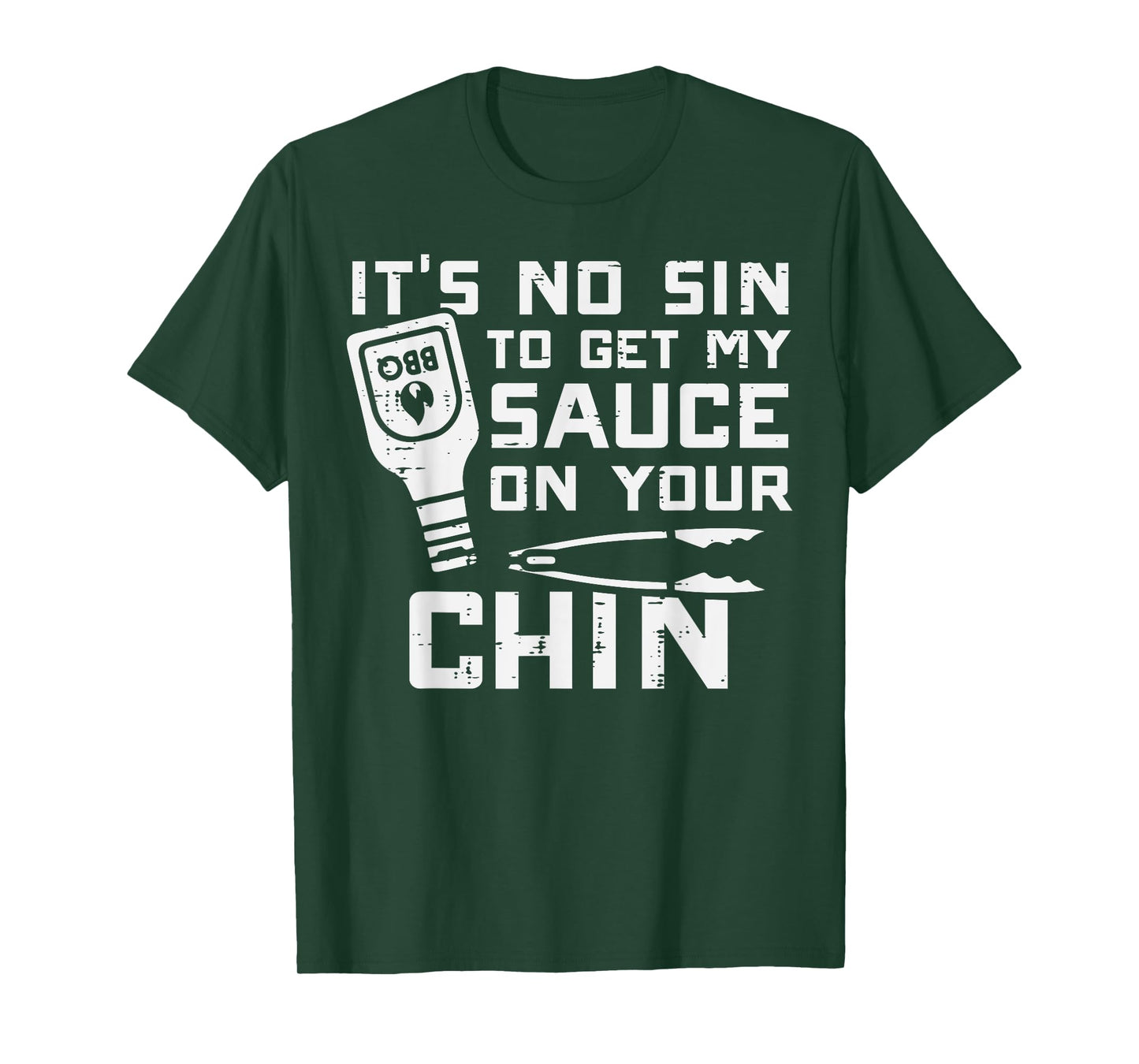 No Sin To Get Sauce On Your Chin Bbq Barbecue Men Women Kids T-Shirt