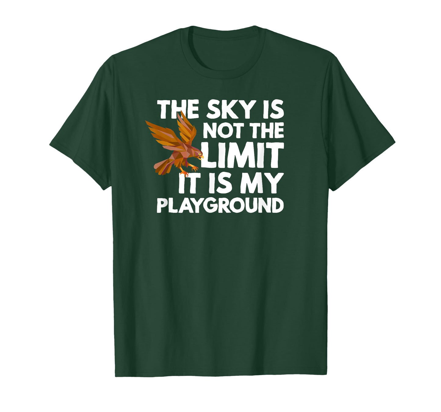 The Sky Is Not The Limit It Is My Playground - Falconry Hawk T-Shirt