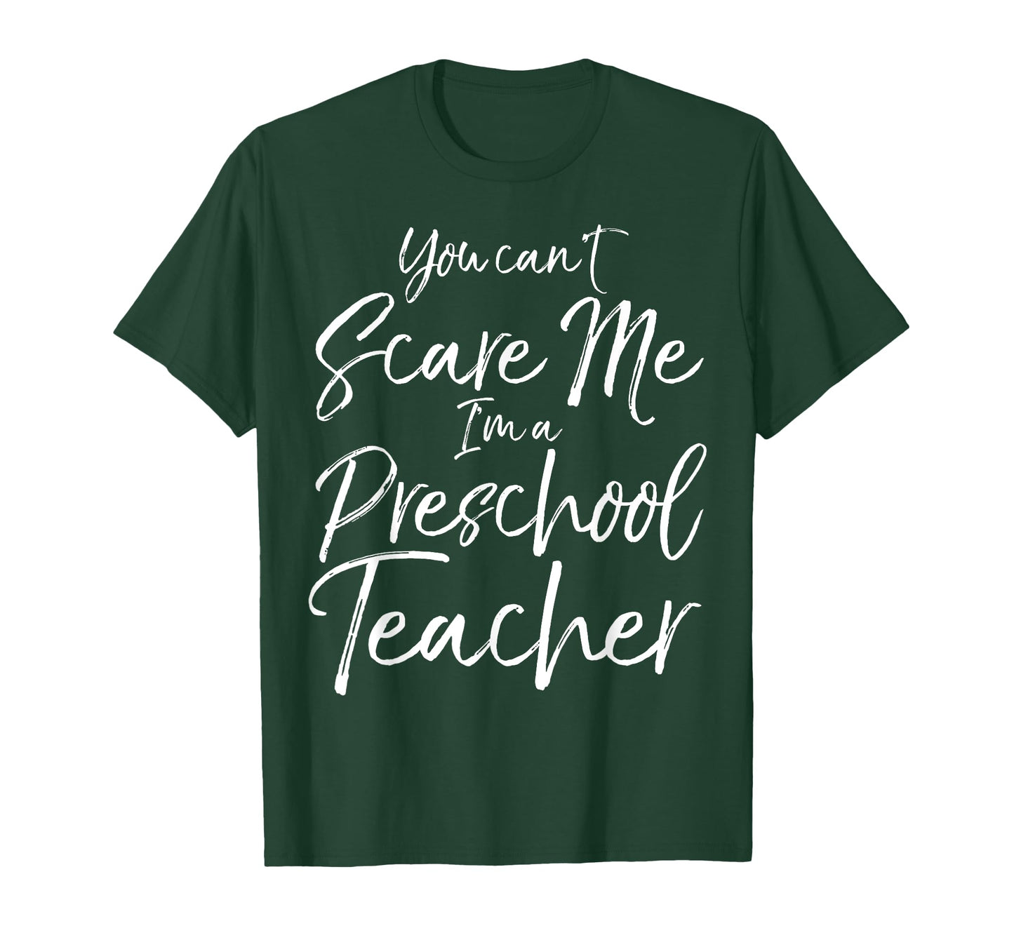 You Can't Scare Me I'm a Preschool Teacher Shirt for Women T-Shirt