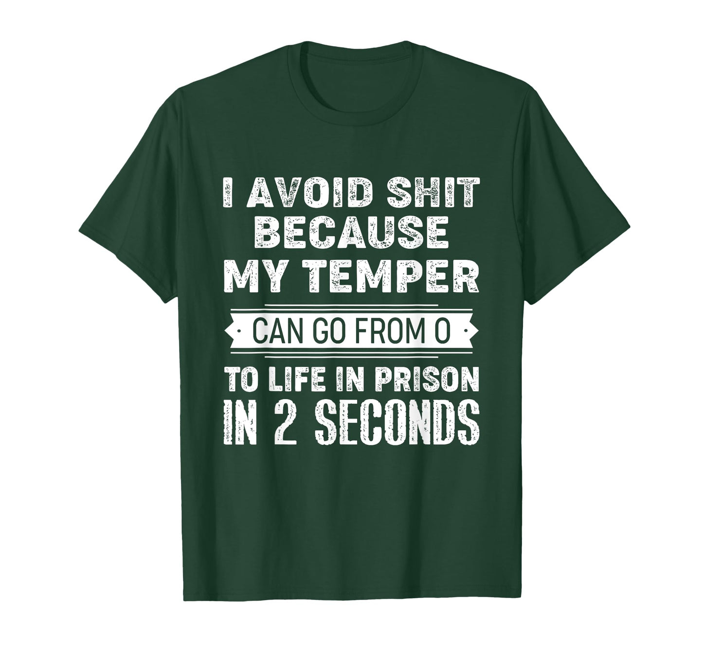 I Avoid Shit Because My Temper Can Go From 0 To Like Prison T-Shirt