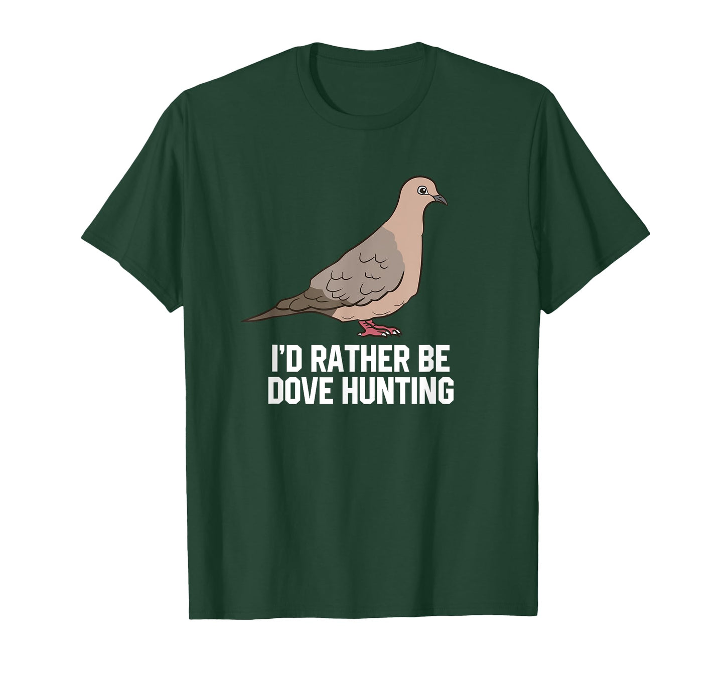 I'd Rather Be Dove Hunting Funny Dove Hunting T-Shirt
