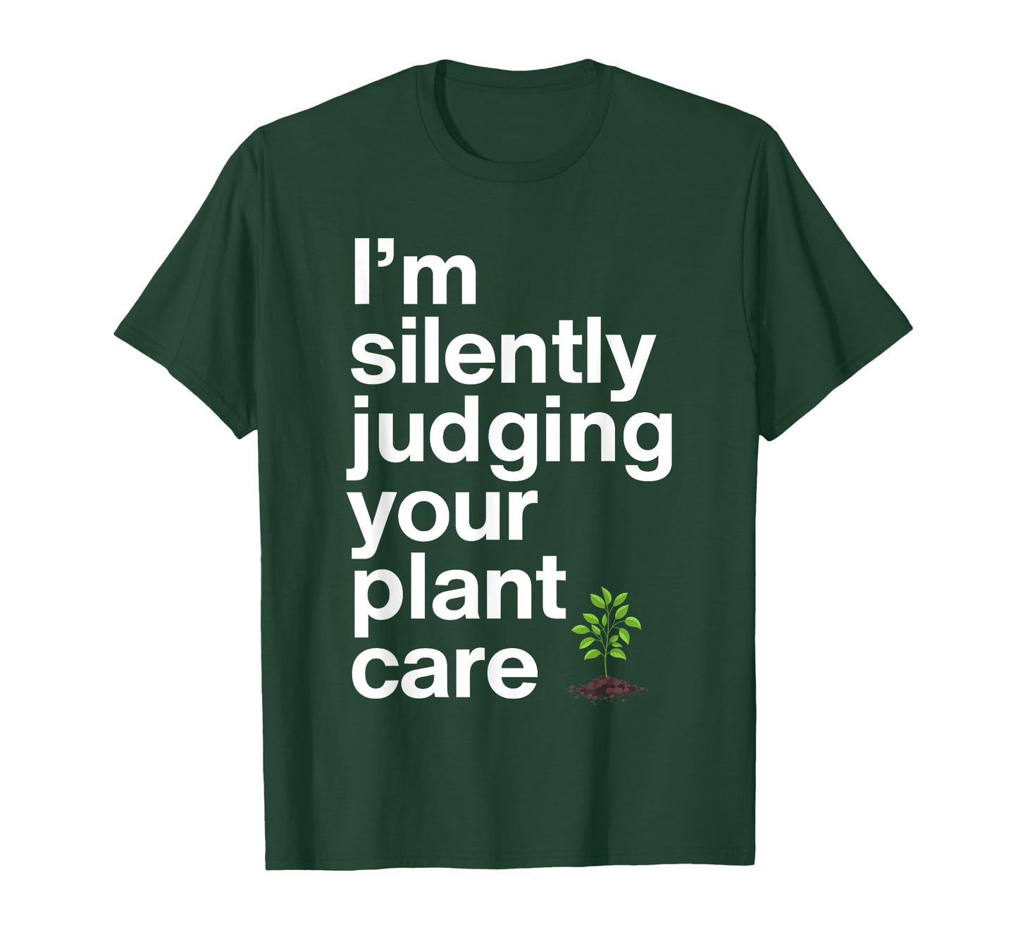 I'm Silenty Judging Your Plant Care Gardener Plant Grower T-Shirt