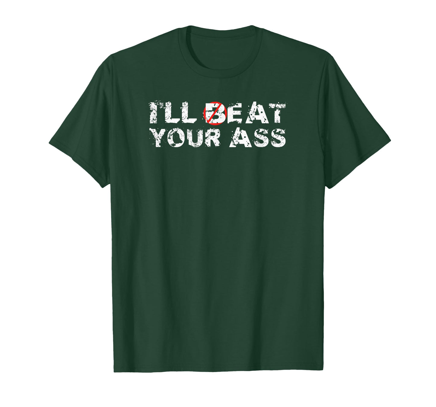 I'll Beat Your Ass I'll Eat Your Ass T-Shirt