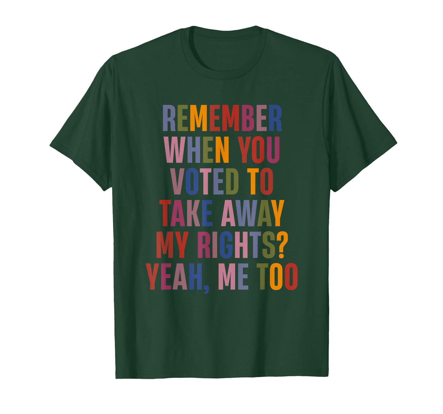 Remember When You Voted To Take Away My Rights Me Too Retro T-Shirt