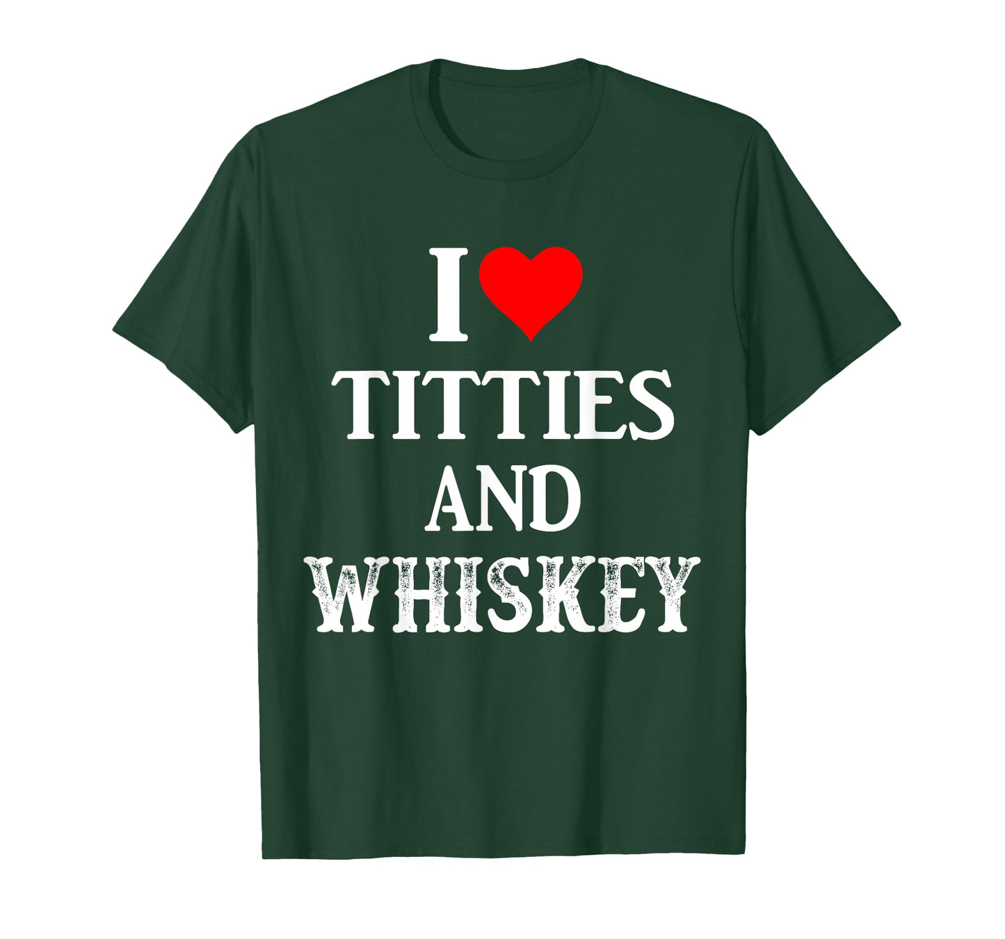 I Love Titties And Whiskey Funny Drinking Lovers Dad Men's T-Shirt