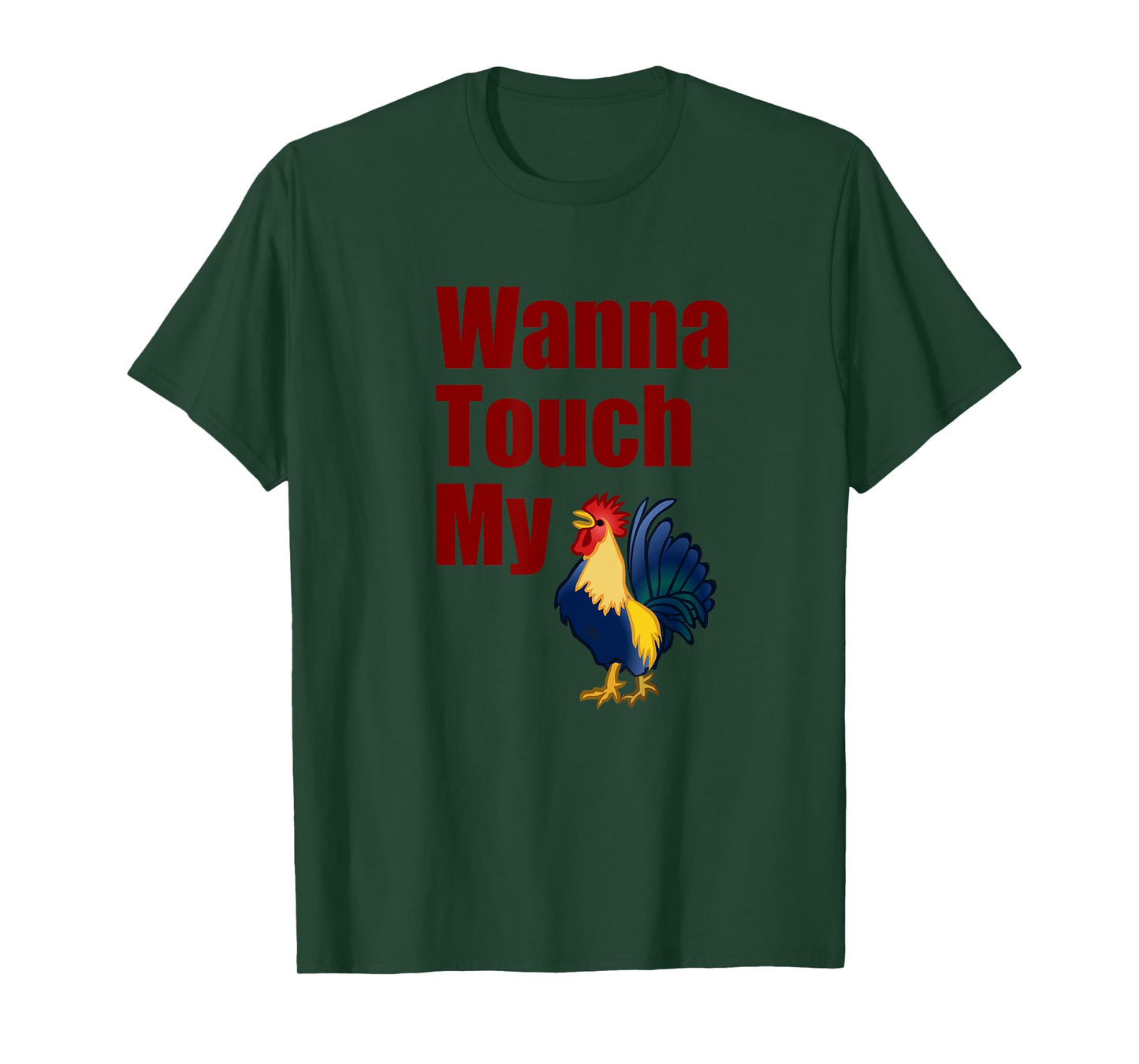 Wanna Touch My Cock Rooster T-Shirt