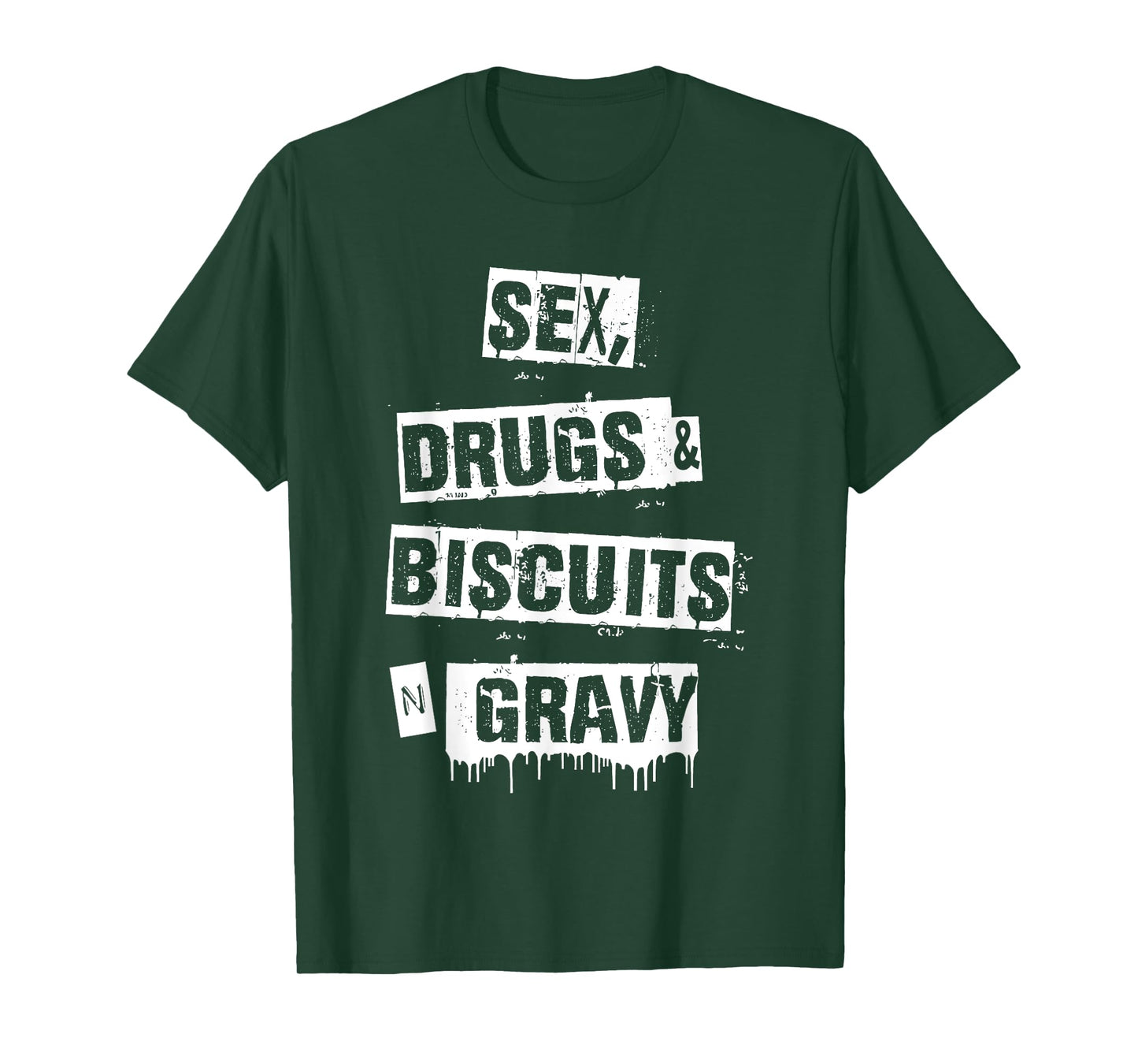 Sex Drugs Biscuits And Gravy Funny Adult Quote T-Shirt