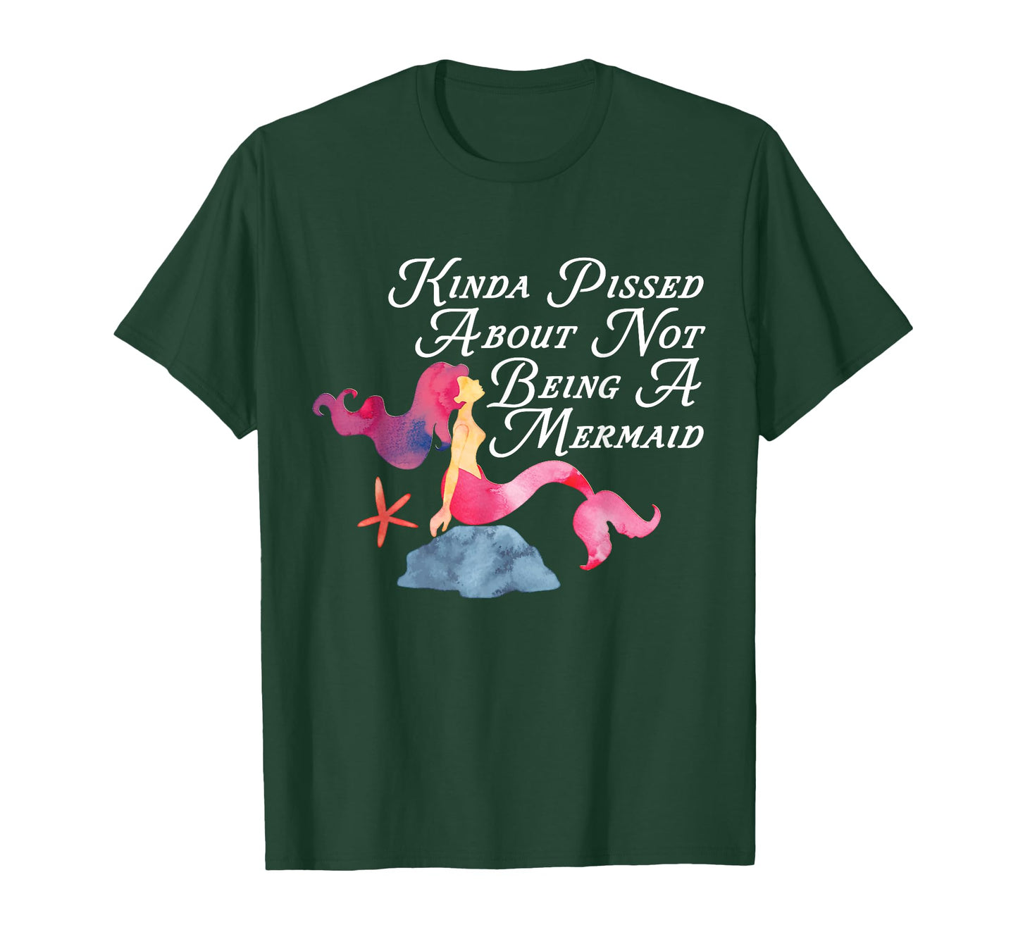 Kinda Pissed About Not Being A Mermaid Funny Magical T-Shirt T-Shirt