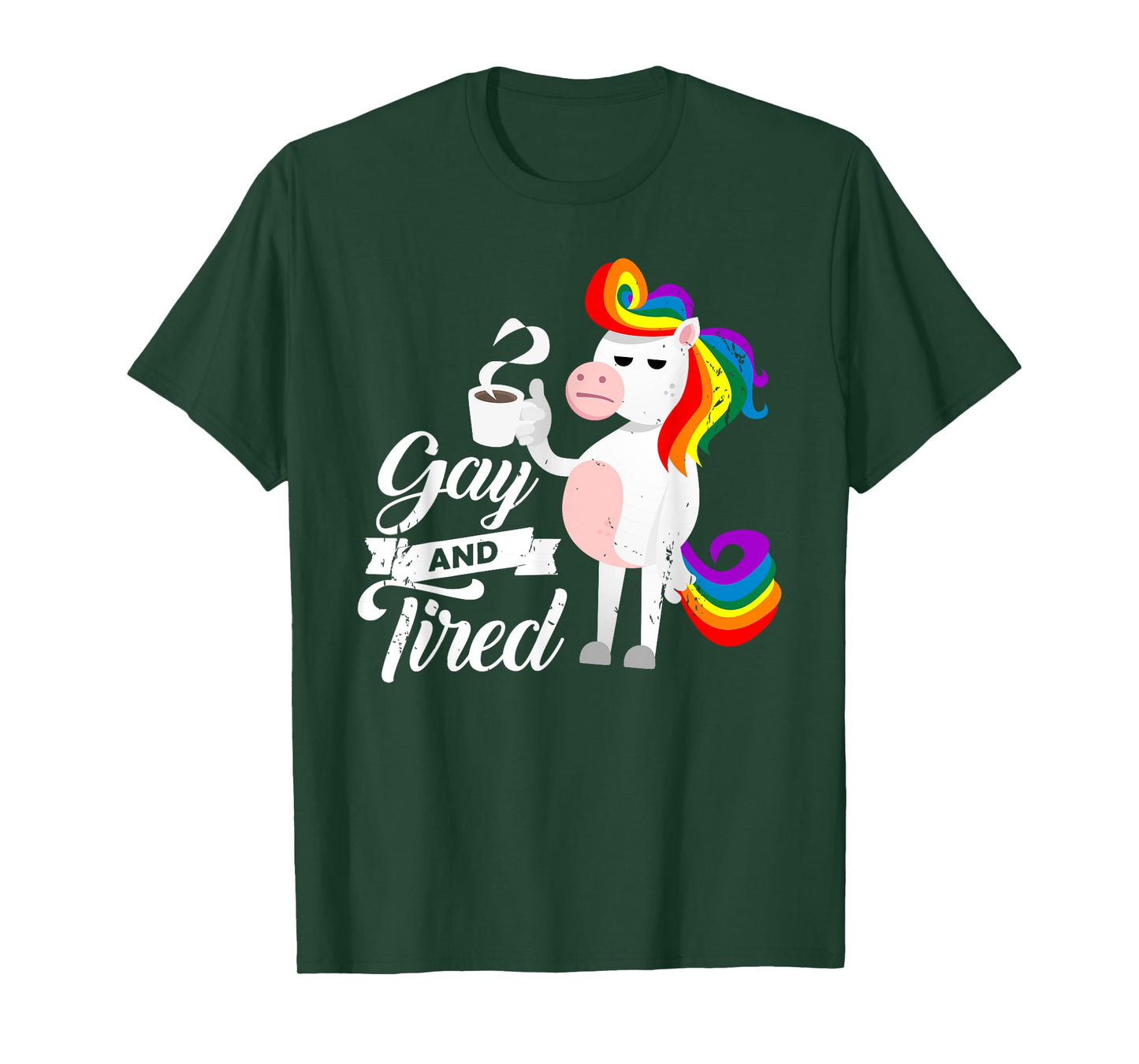 Gay And Tired TShirt for a Homosexual Unicorn Fan T-Shirt