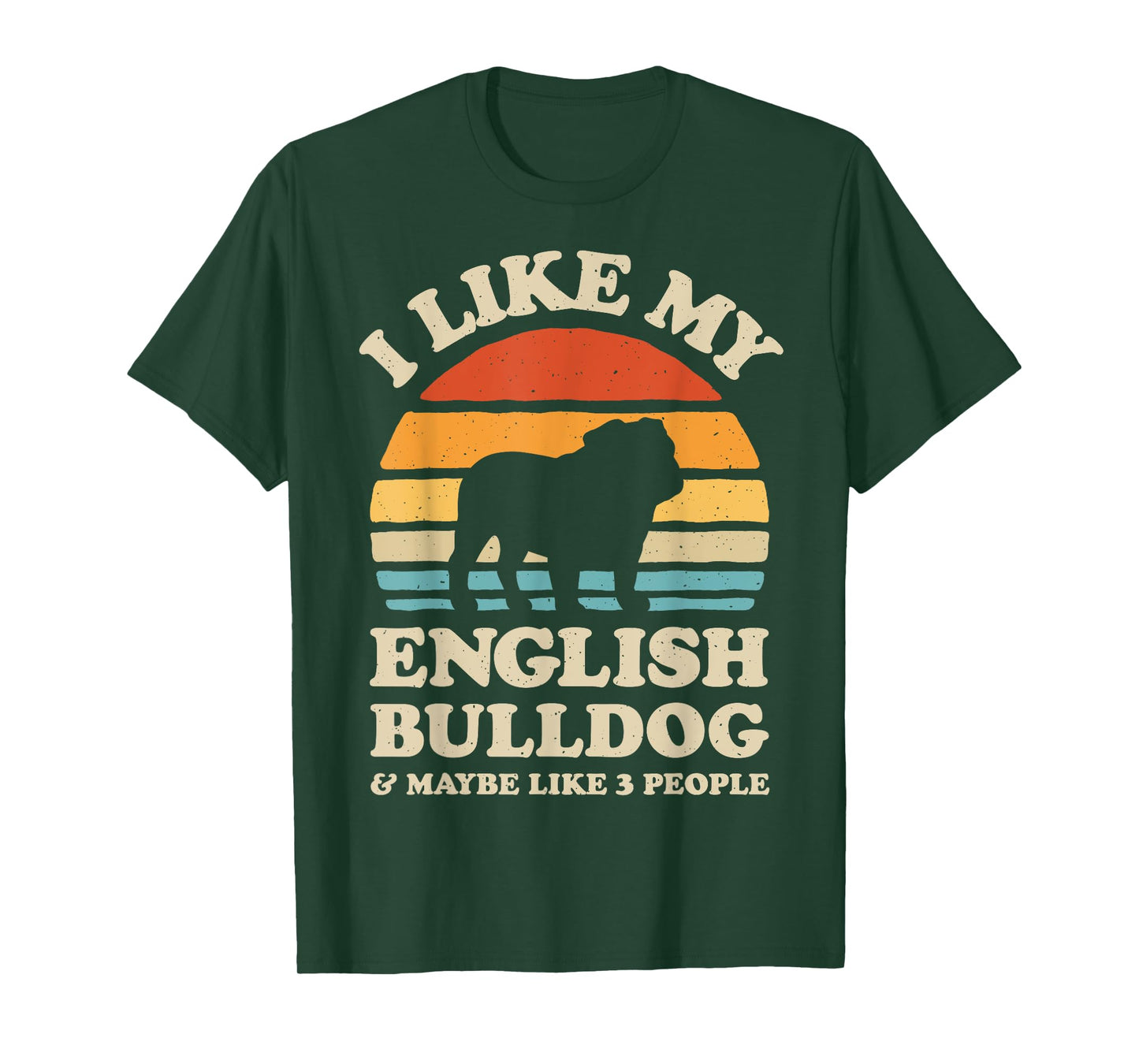 I Like My English Bulldog And Maybe Like 3 People Dog Retro Men Women Girls Kids T-Shirt