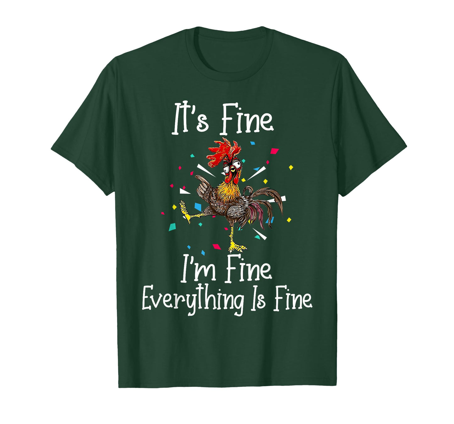It's Fine I'm Fine Everything Is Fine Funny Chicken T-Shirt