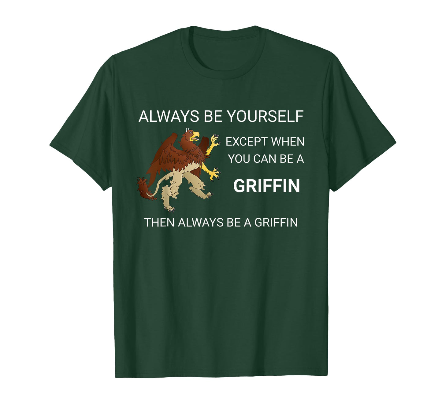 Be Yourself or Be A Griffin Flying Bird Gift T-Shirt