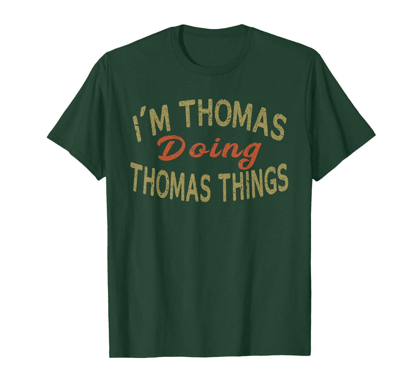 I'M THOMAS DOING THOMAS THINGS Funny Saying Gift T-Shirt Tee T-Shirt