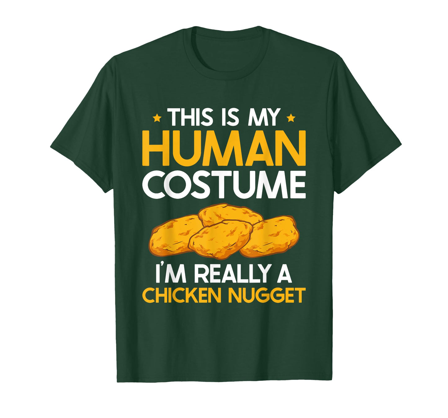 This Is My Human Costume I'm Really A Chicken Nugget T-Shirt