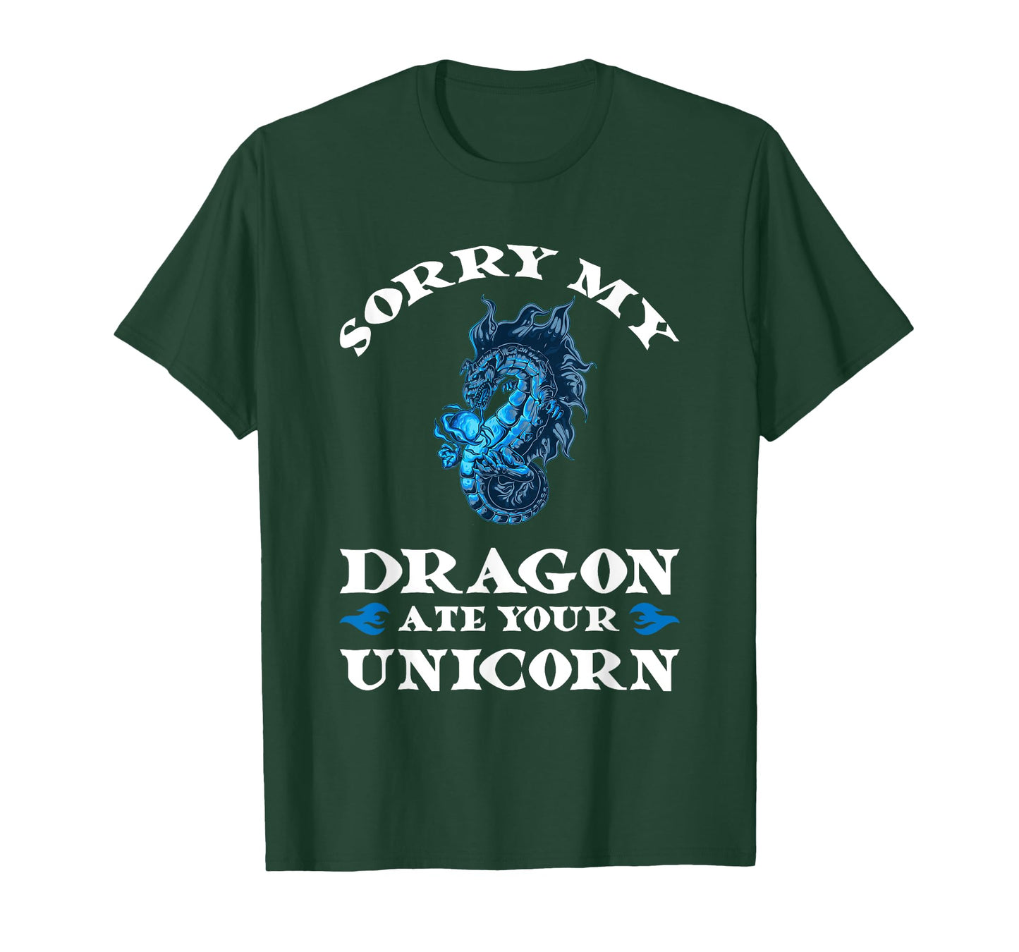 Sorry my dragon ate your unicorn Fire T-Shirt