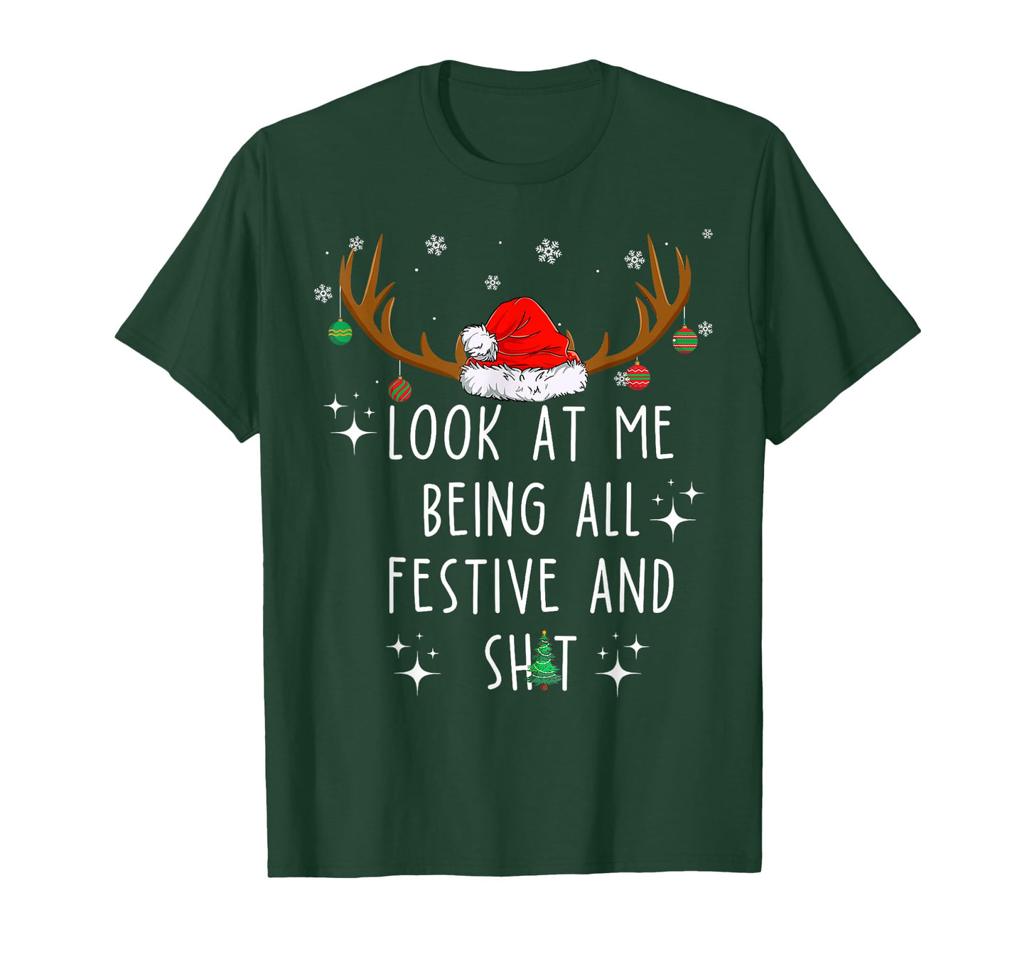 Look At Me Being All Festive And Shit Funny Christmas Tree T-Shirt
