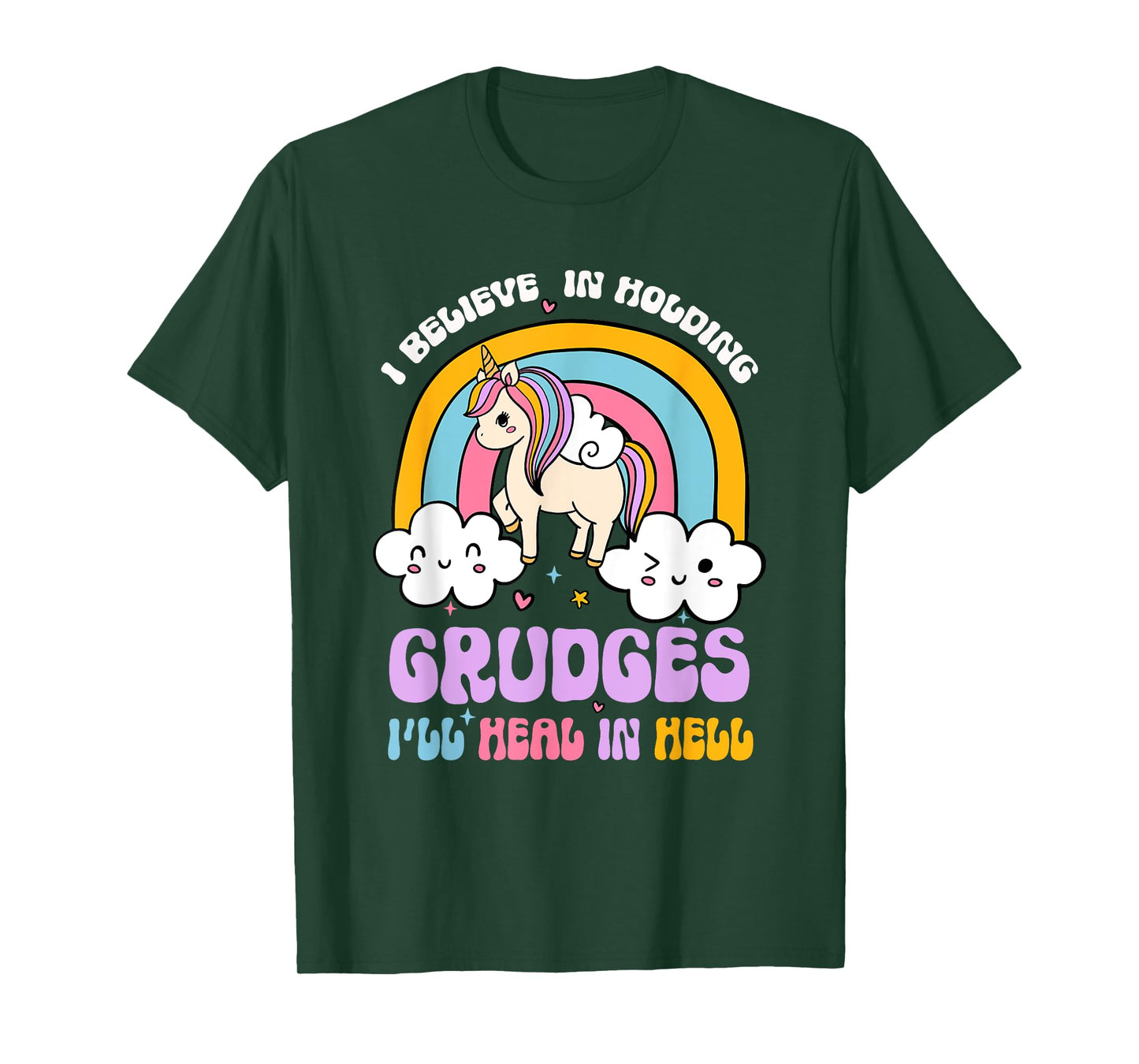 I Believe In Holding Grudges I'll Heal In Hell Rainbow T-Shirt