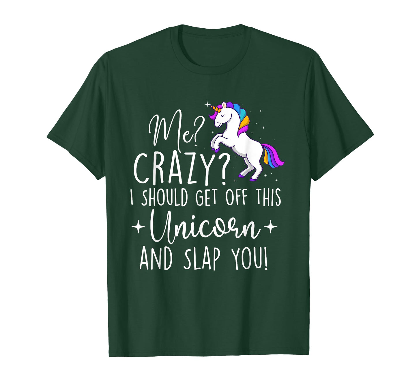 I Should Get Off This Unicorn - Mystical Creature Magical T-Shirt