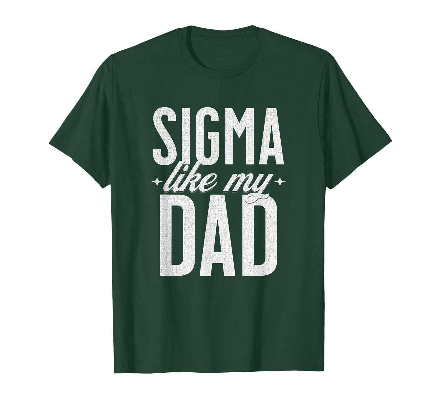 Mothers Day Sigma Like My Dad Fathers Day Sigma Kids T-Shirt