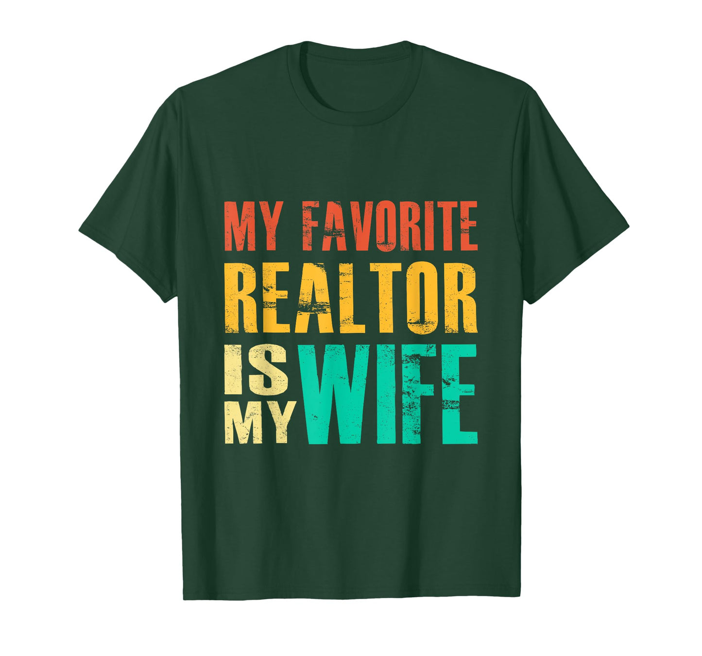 My Favorite Realtor Is My Wife T-Shirt
