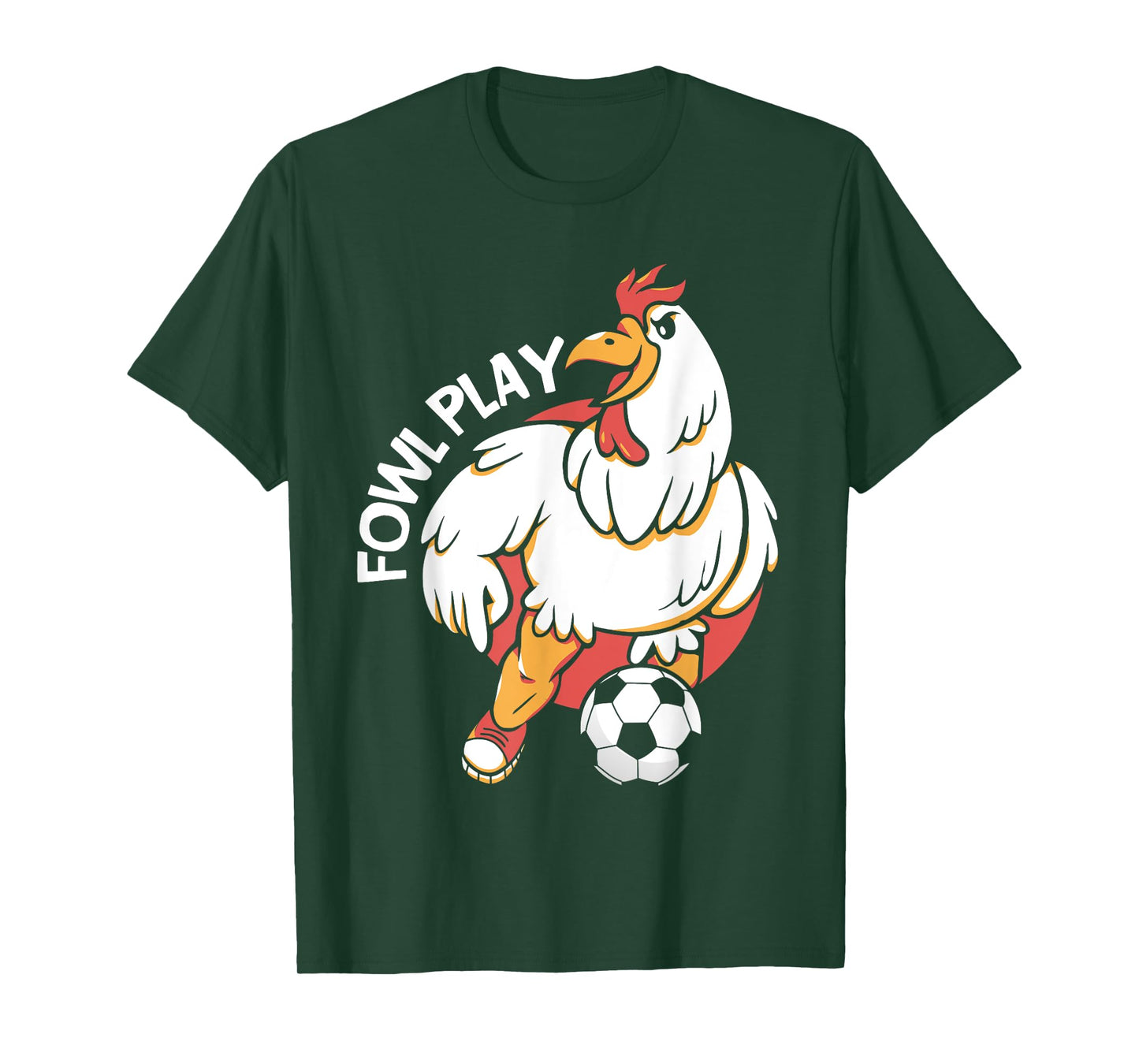 Fowl Play Chicken Animal Sports Football Player Soccer T-Shirt