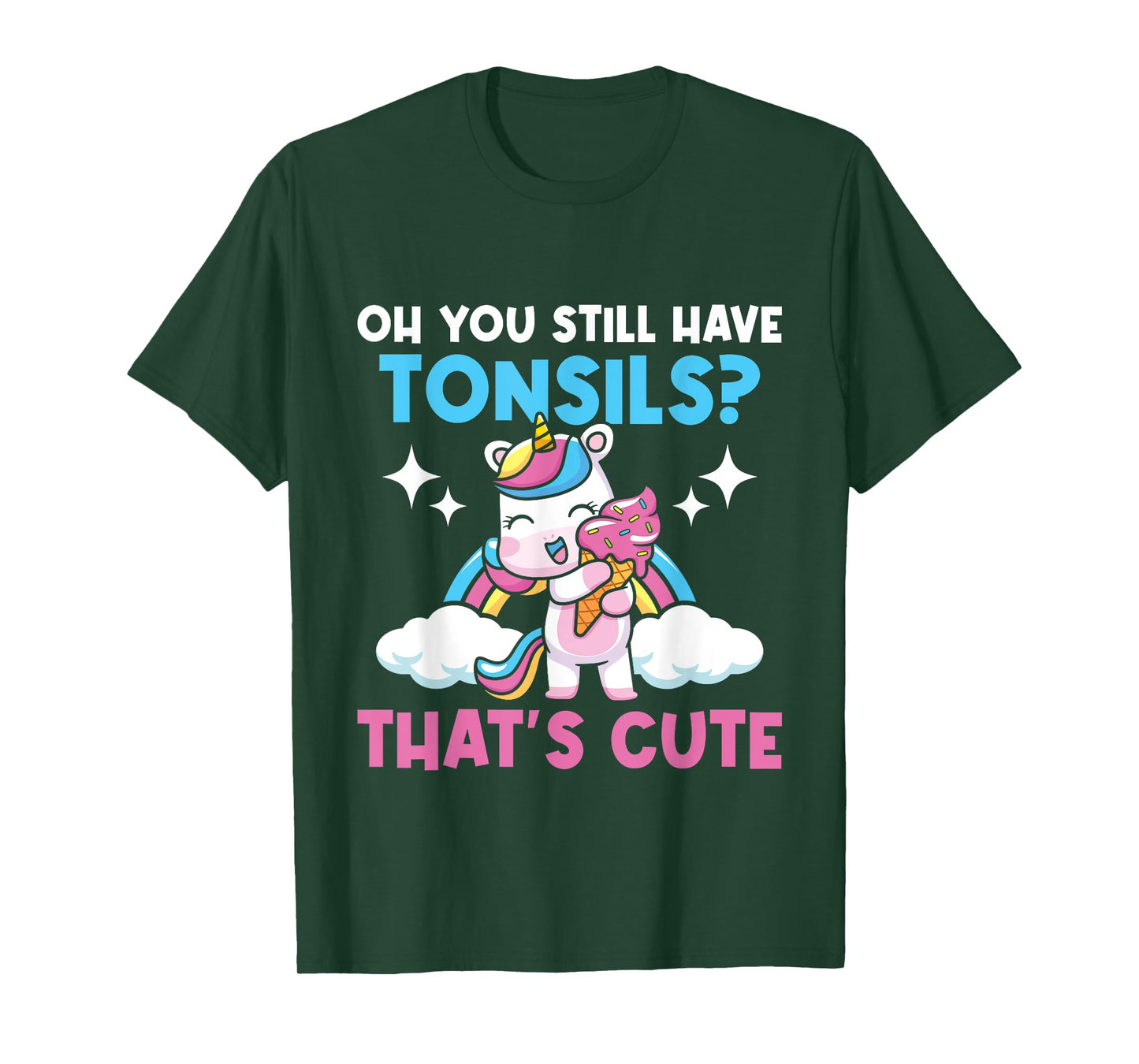 Oh You Still Have Tonsils - Unicorn Tonsillectomy Survivor T-Shirt
